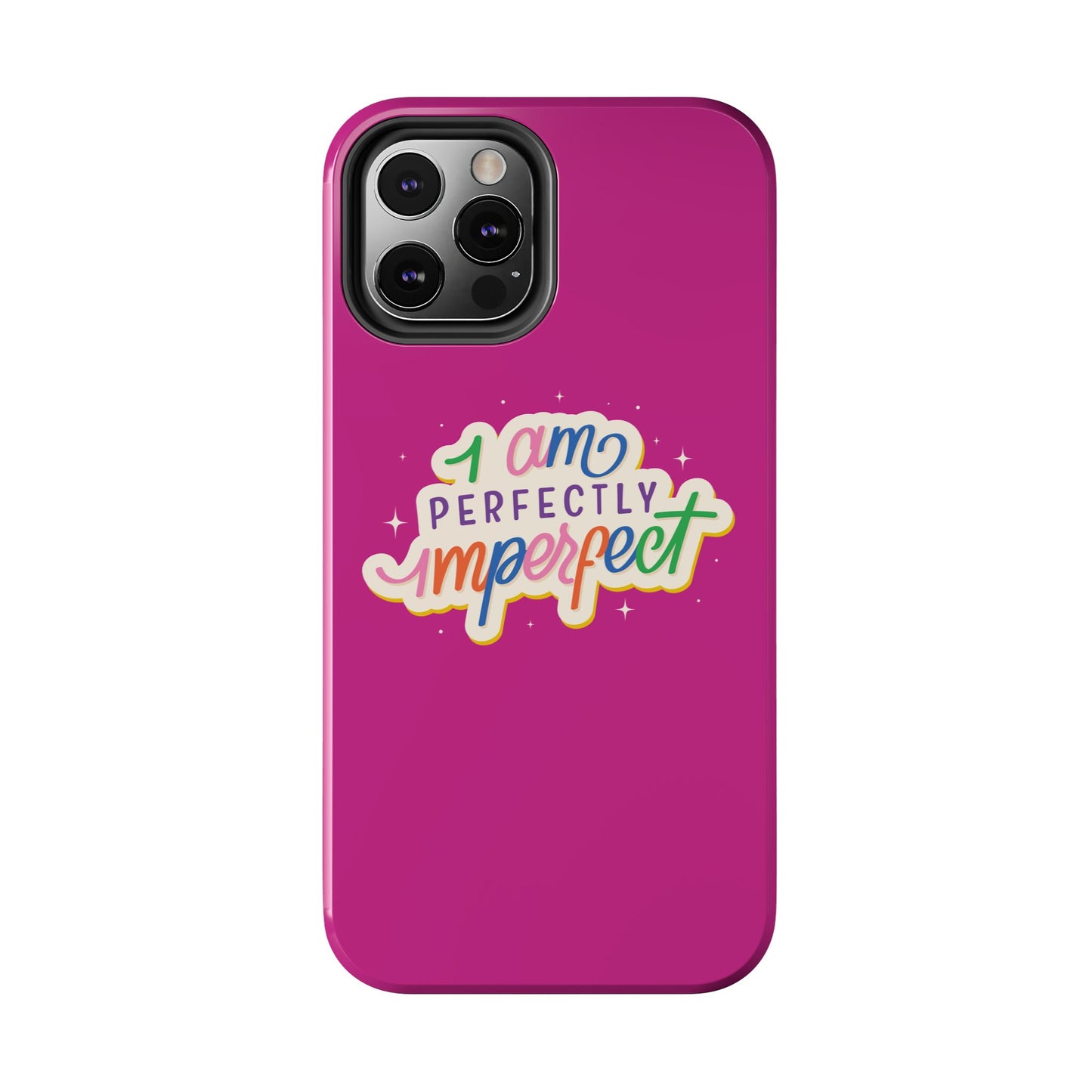 I am Perfect Tough Phone Cases