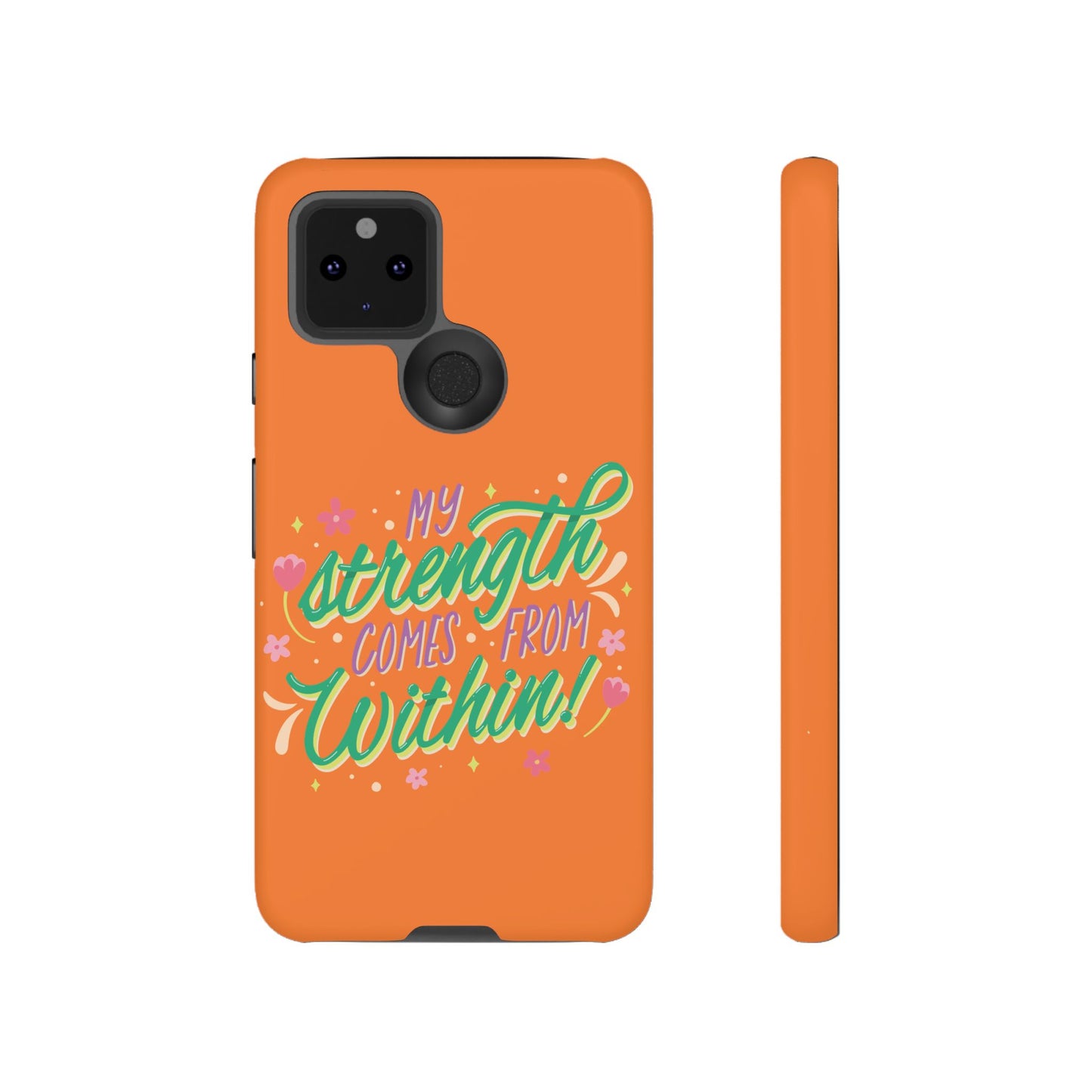 My Strength Comes from Within Tough Phone Case