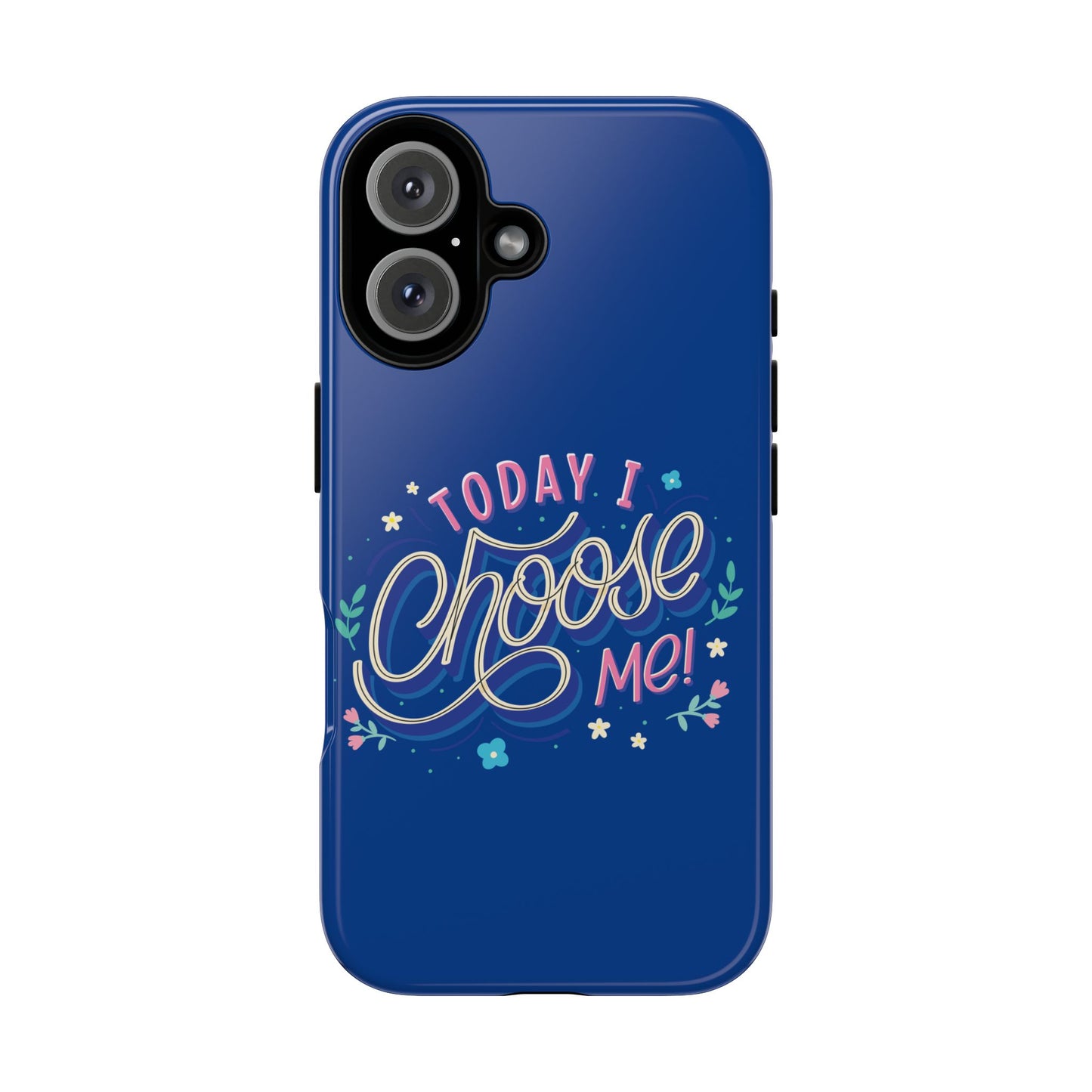 Today I Choose Me Phone Case