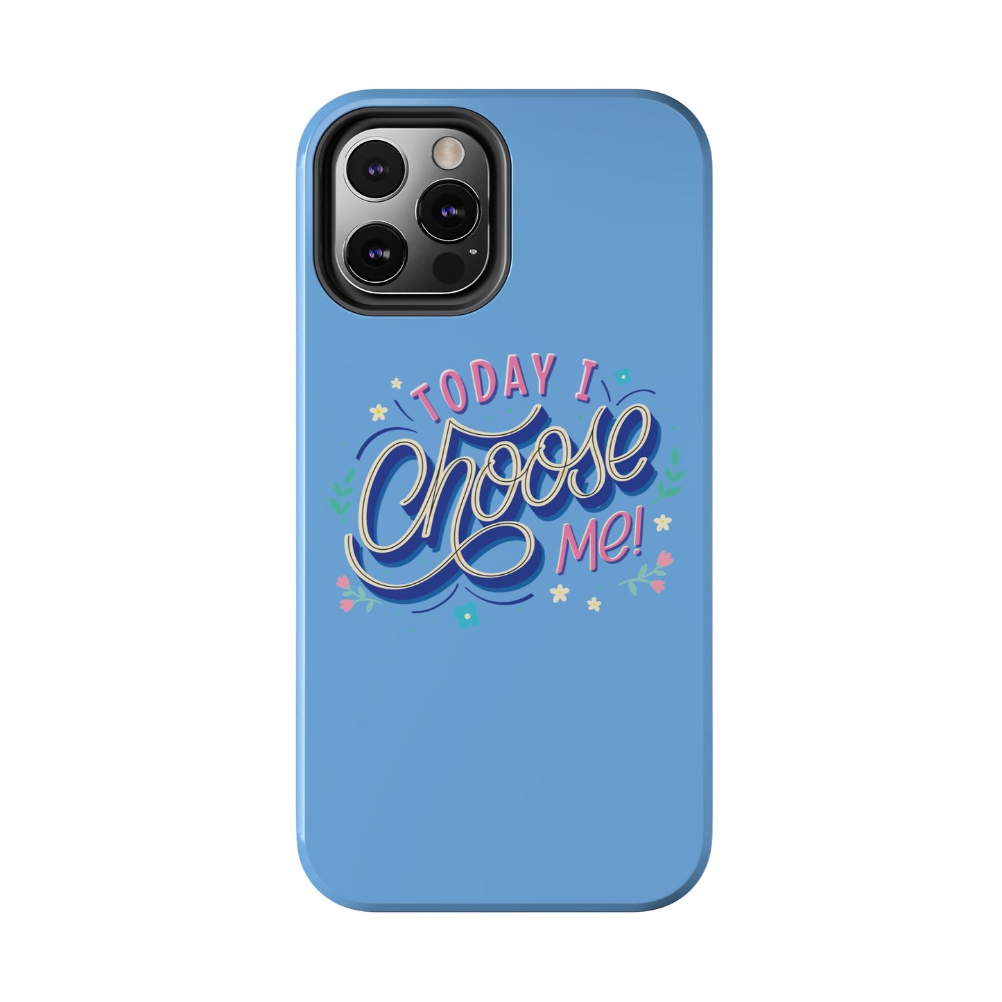 I Choose Me Tough Phone Cases