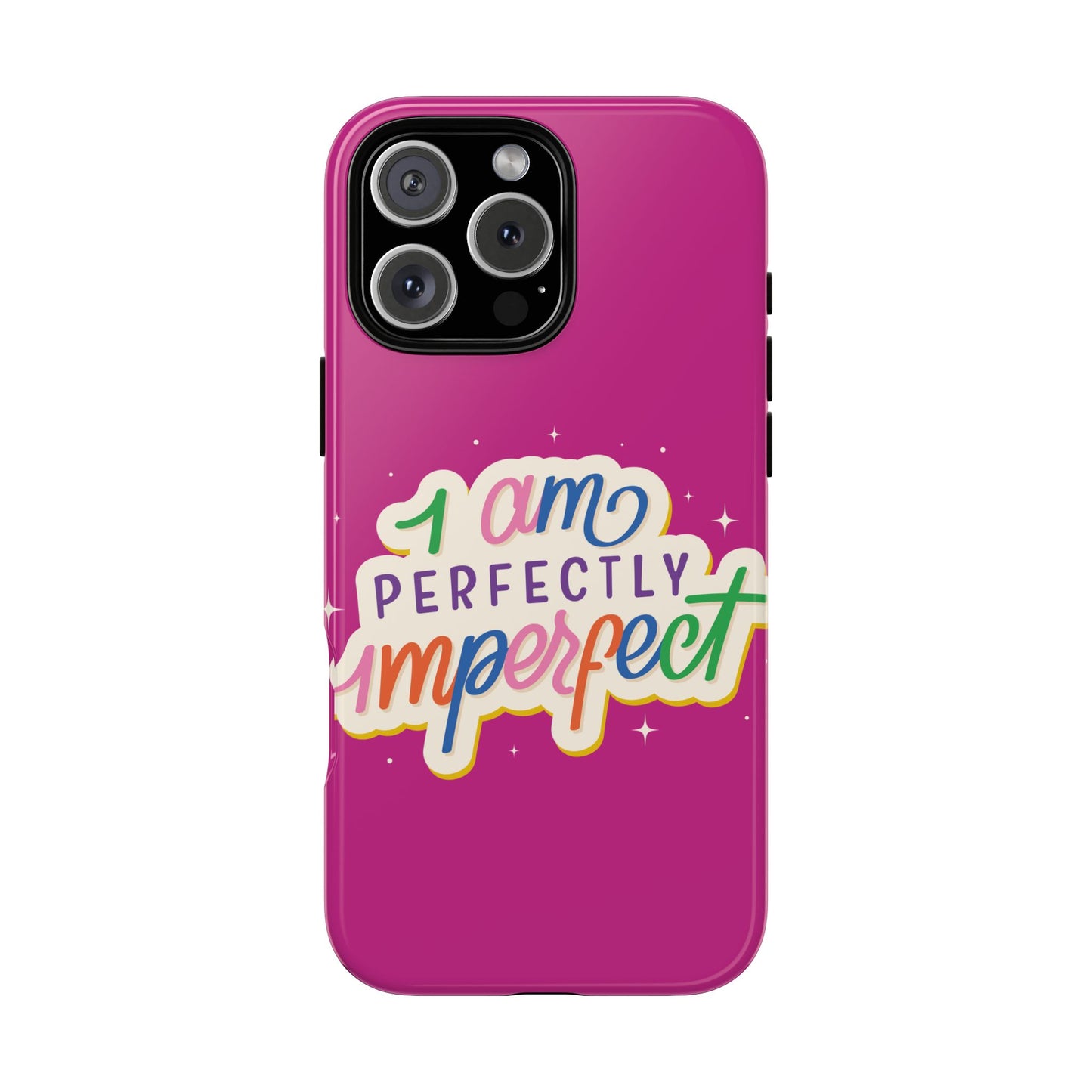 Perfectly Imperfect -Phone Case