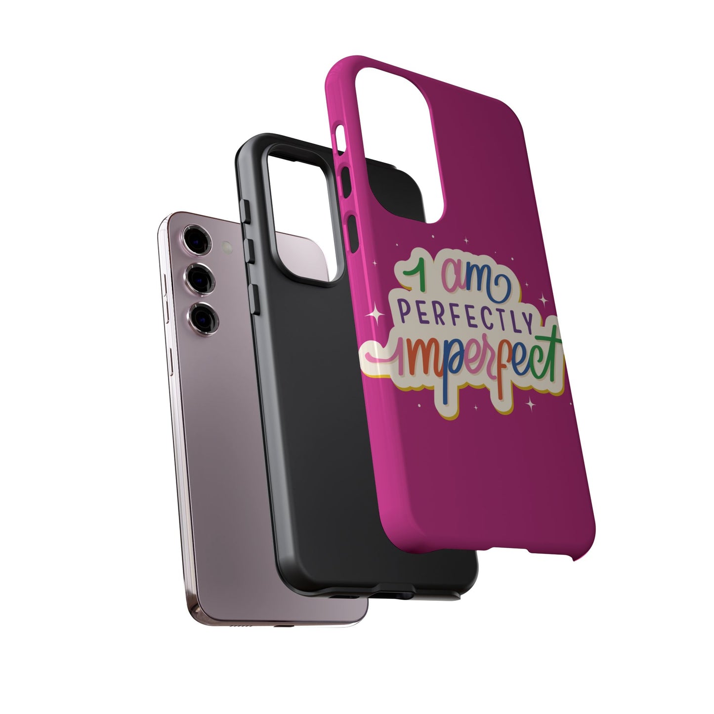 Perfectly Imperfect -Phone Case