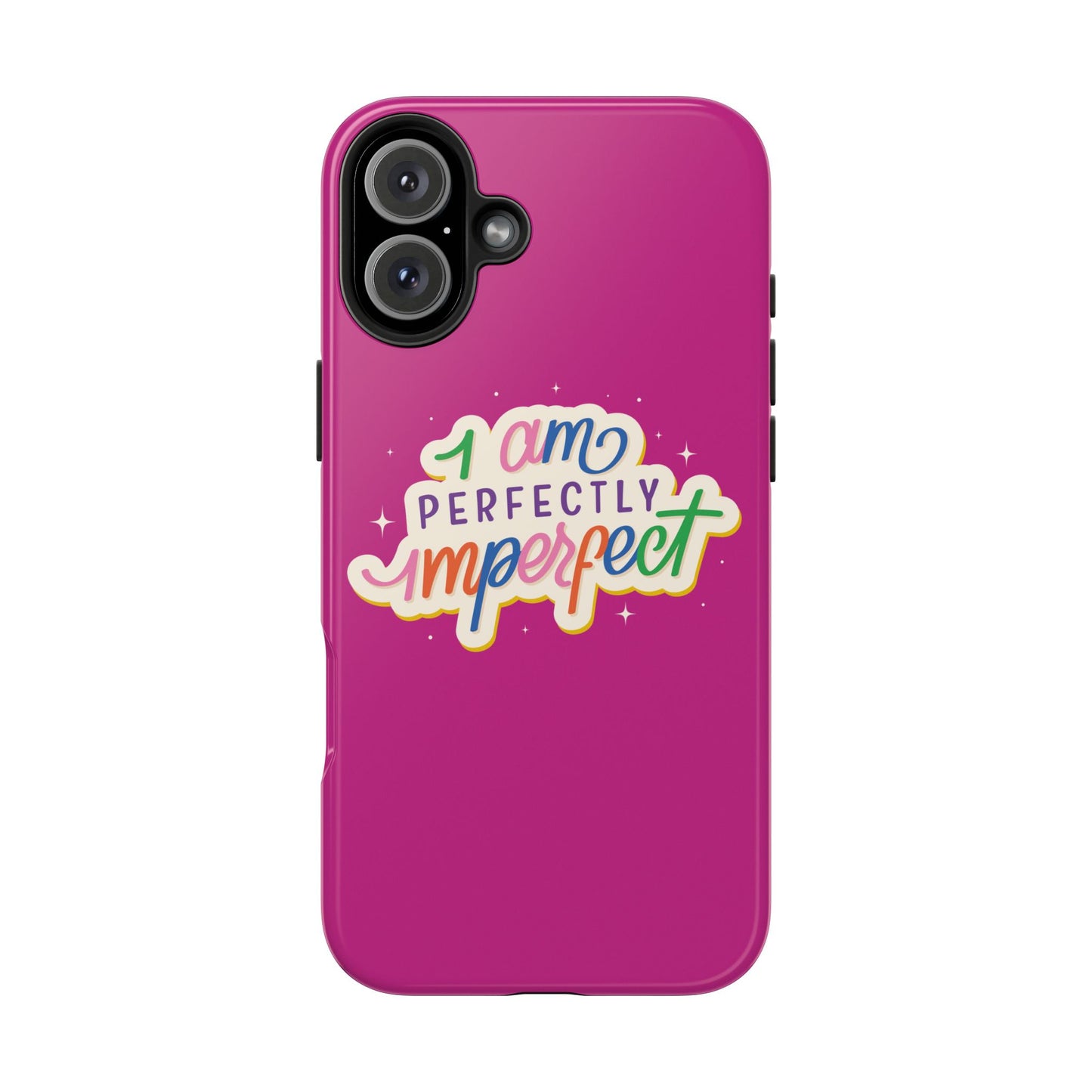 I am Perfect Tough Phone Cases