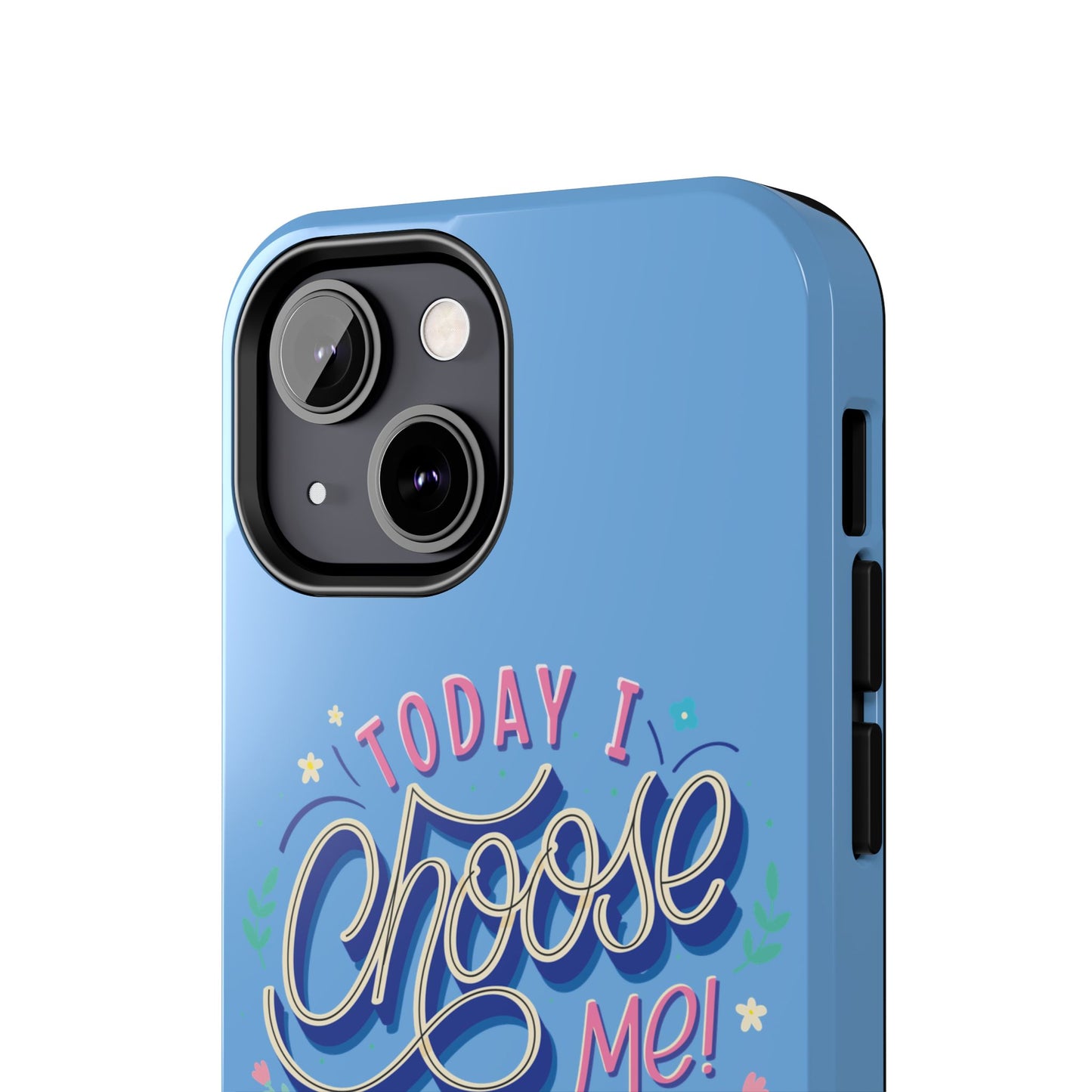 I Choose Me Tough Phone Cases