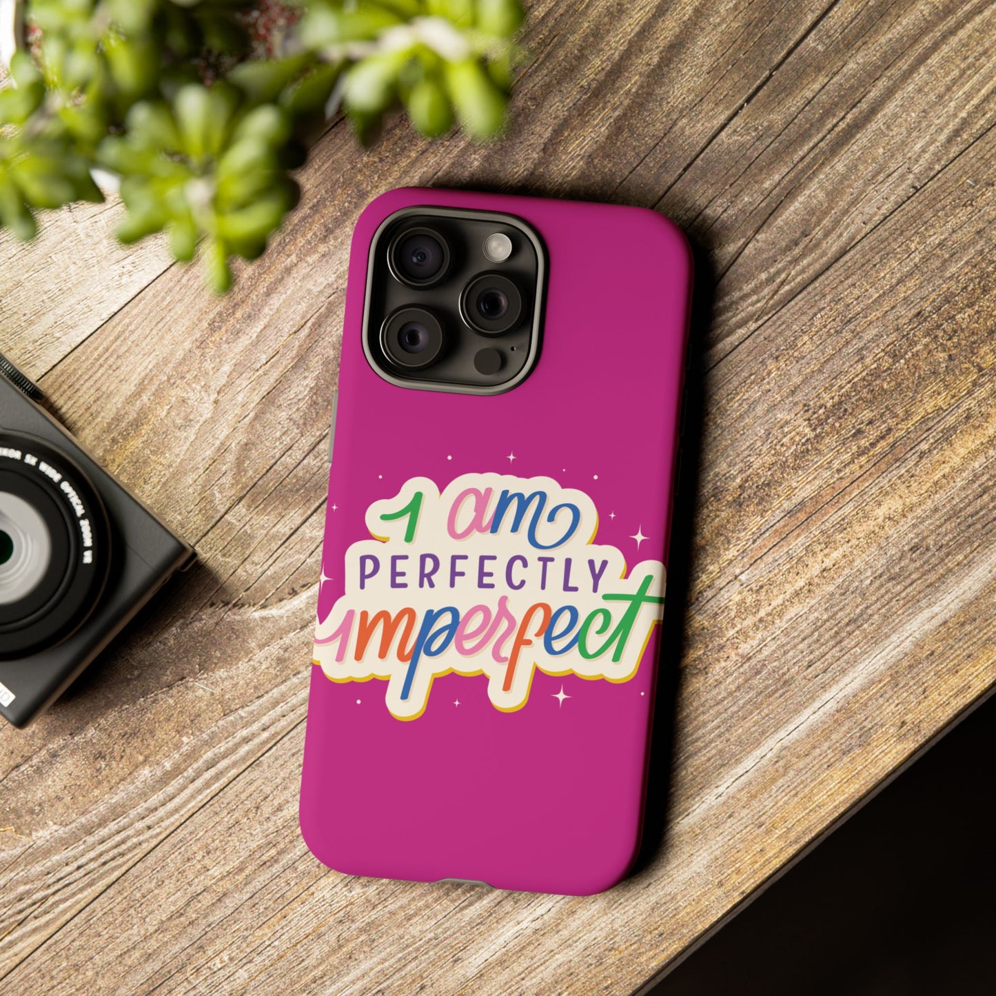 Perfectly Imperfect -Phone Case