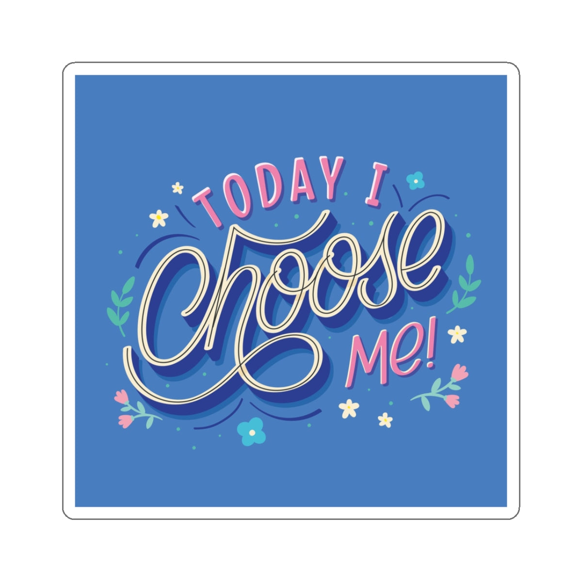 Sticker 'Today I Choose Me'