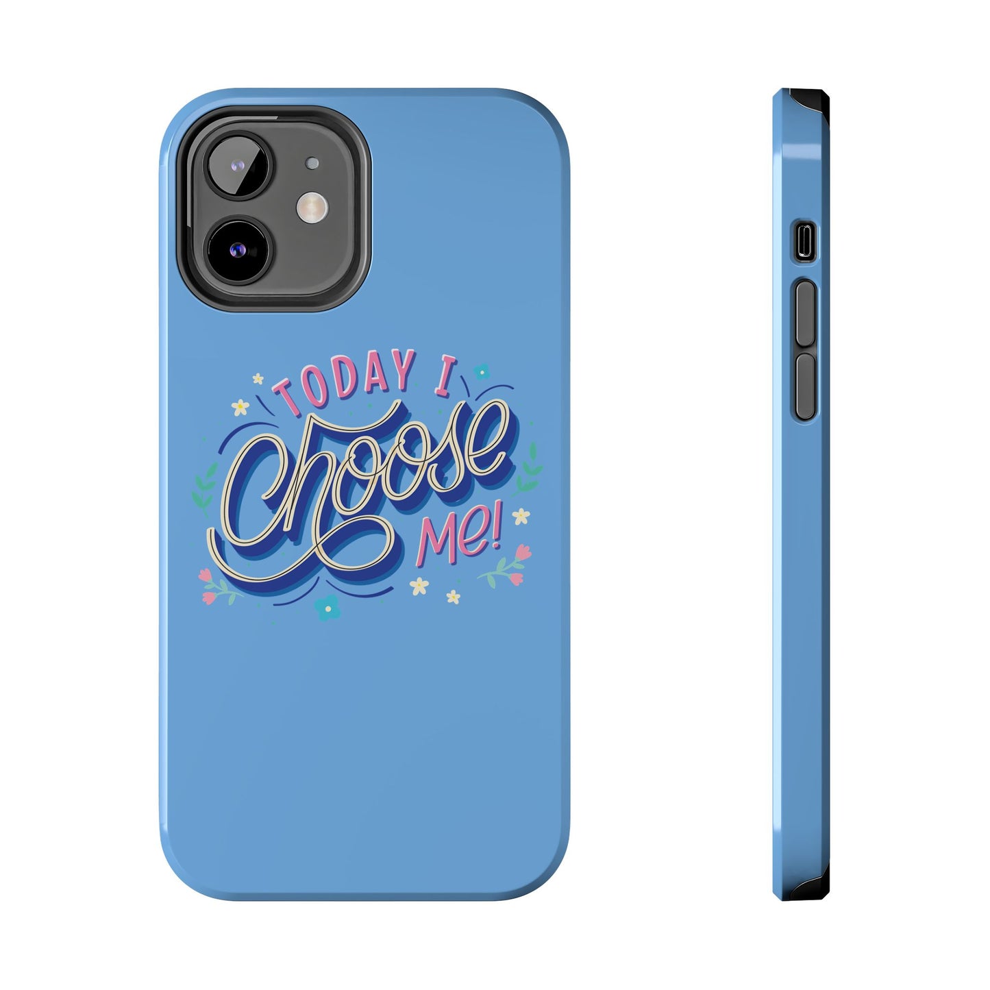 I Choose Me Tough Phone Cases