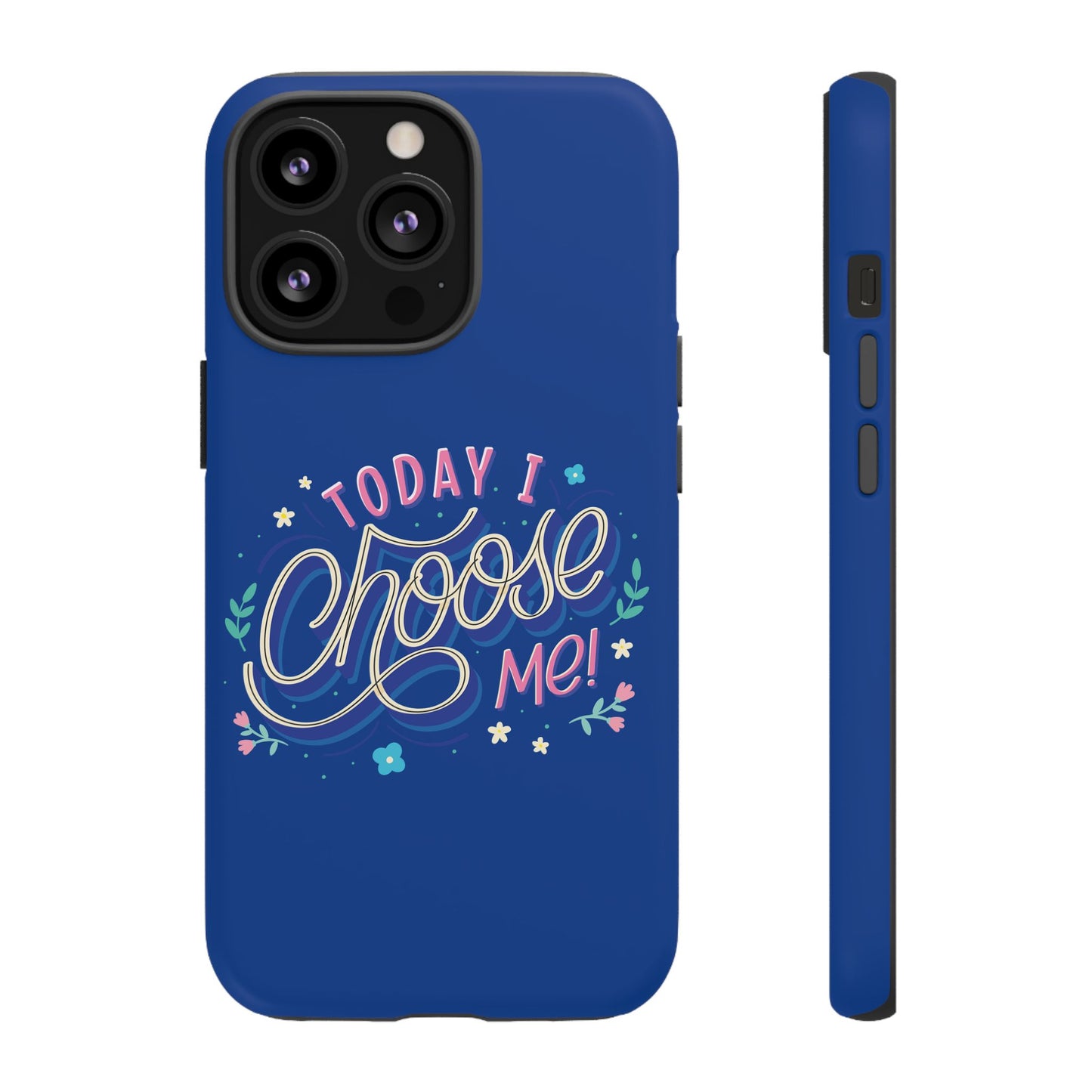 Today I Choose Me Phone Case