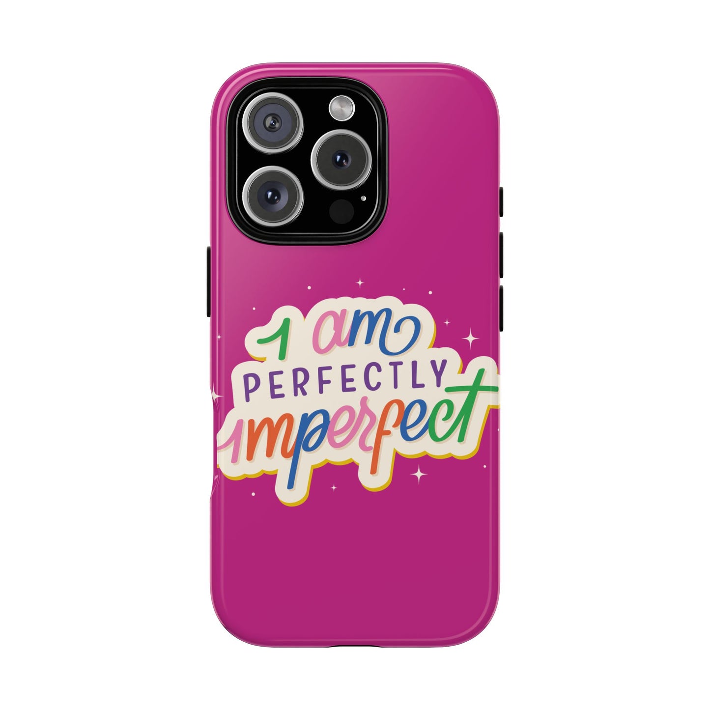 Perfectly Imperfect -Phone Case