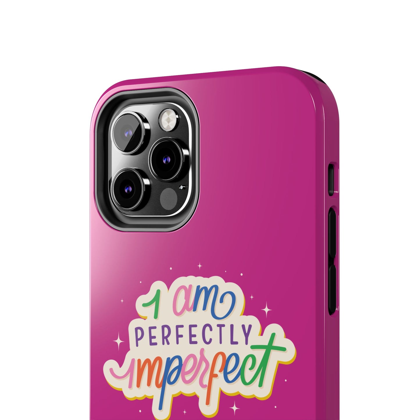 I am Perfect Tough Phone Cases