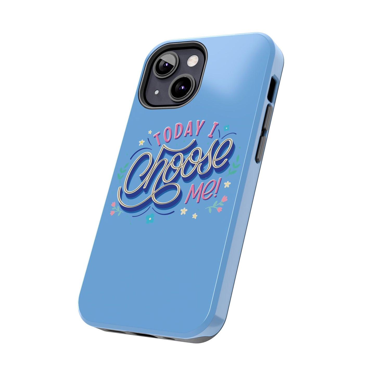 I Choose Me Tough Phone Cases