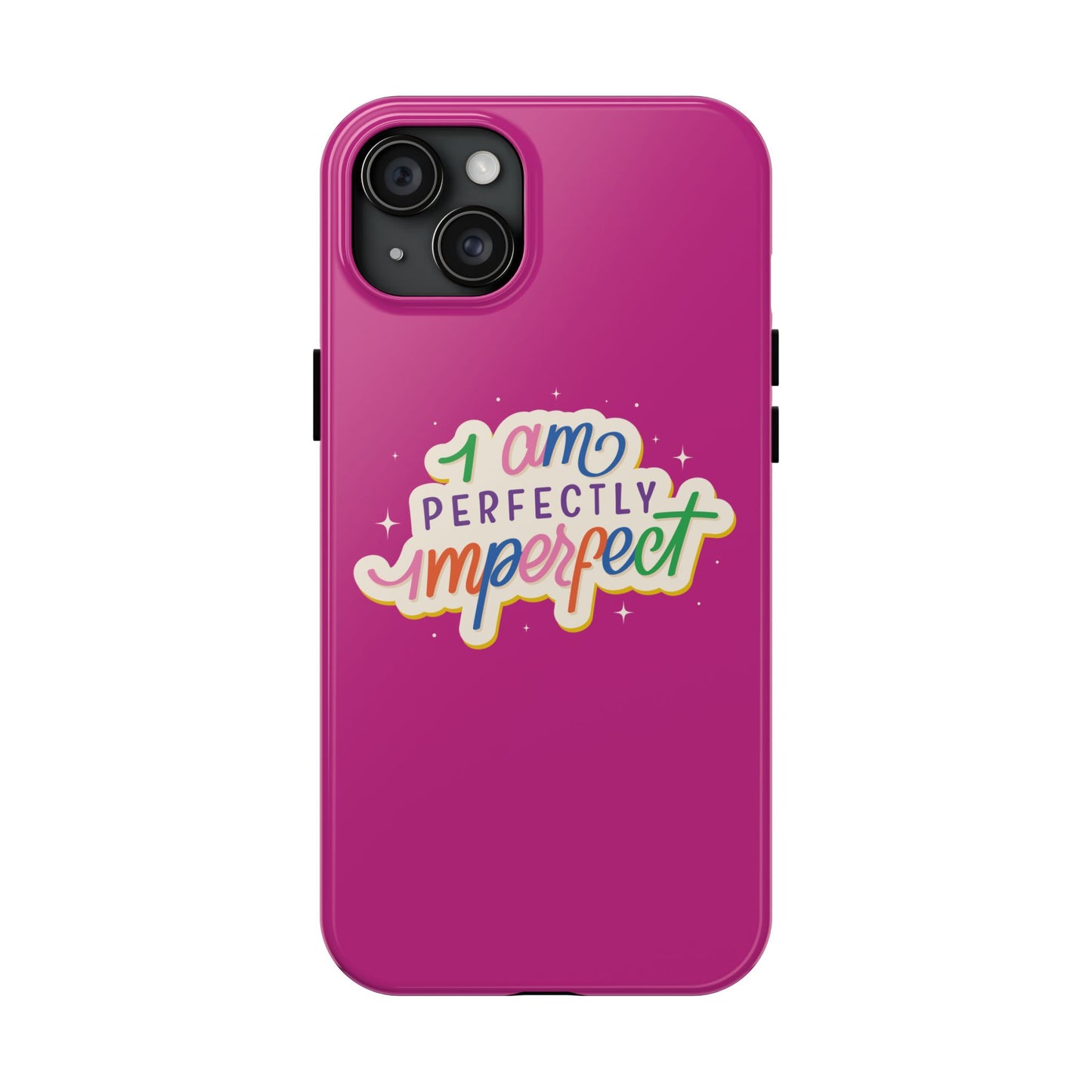 I am Perfect Tough Phone Cases