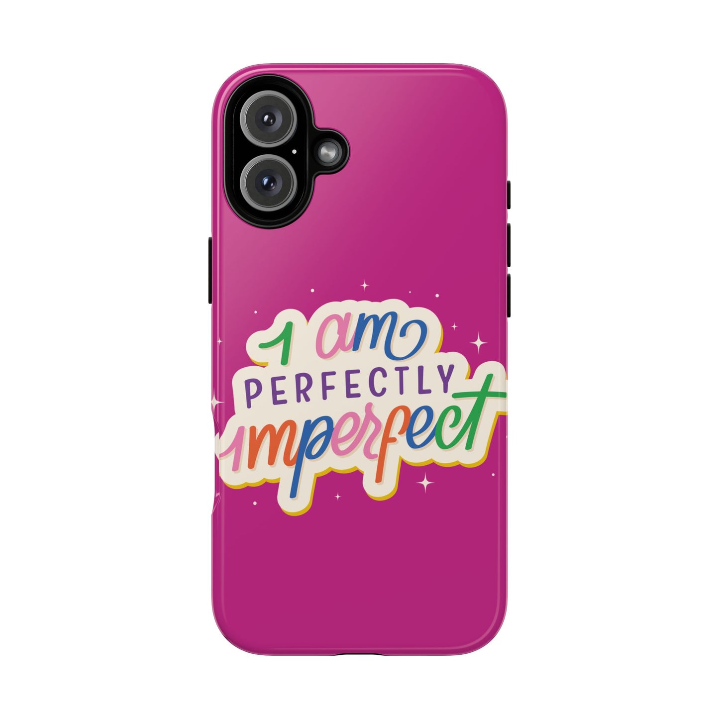 Perfectly Imperfect -Phone Case