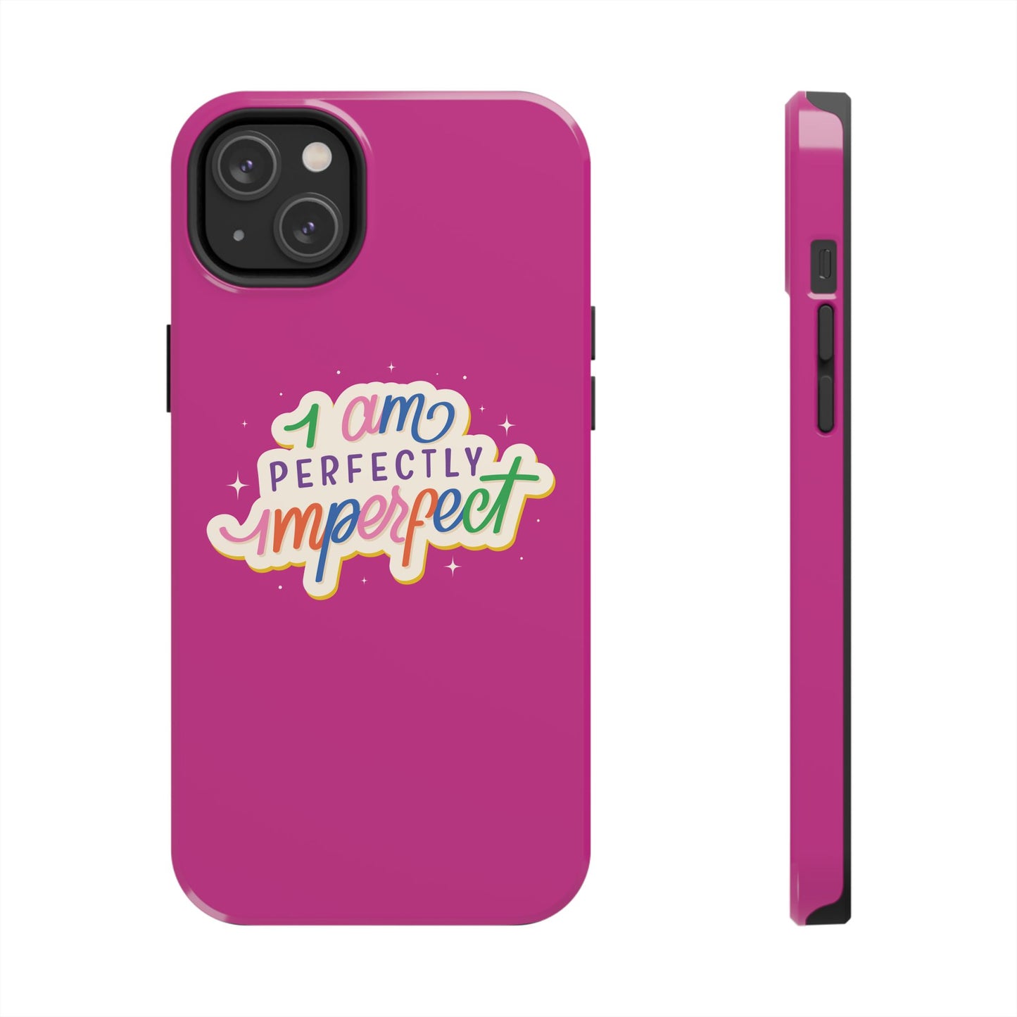 I am Perfect Tough Phone Cases