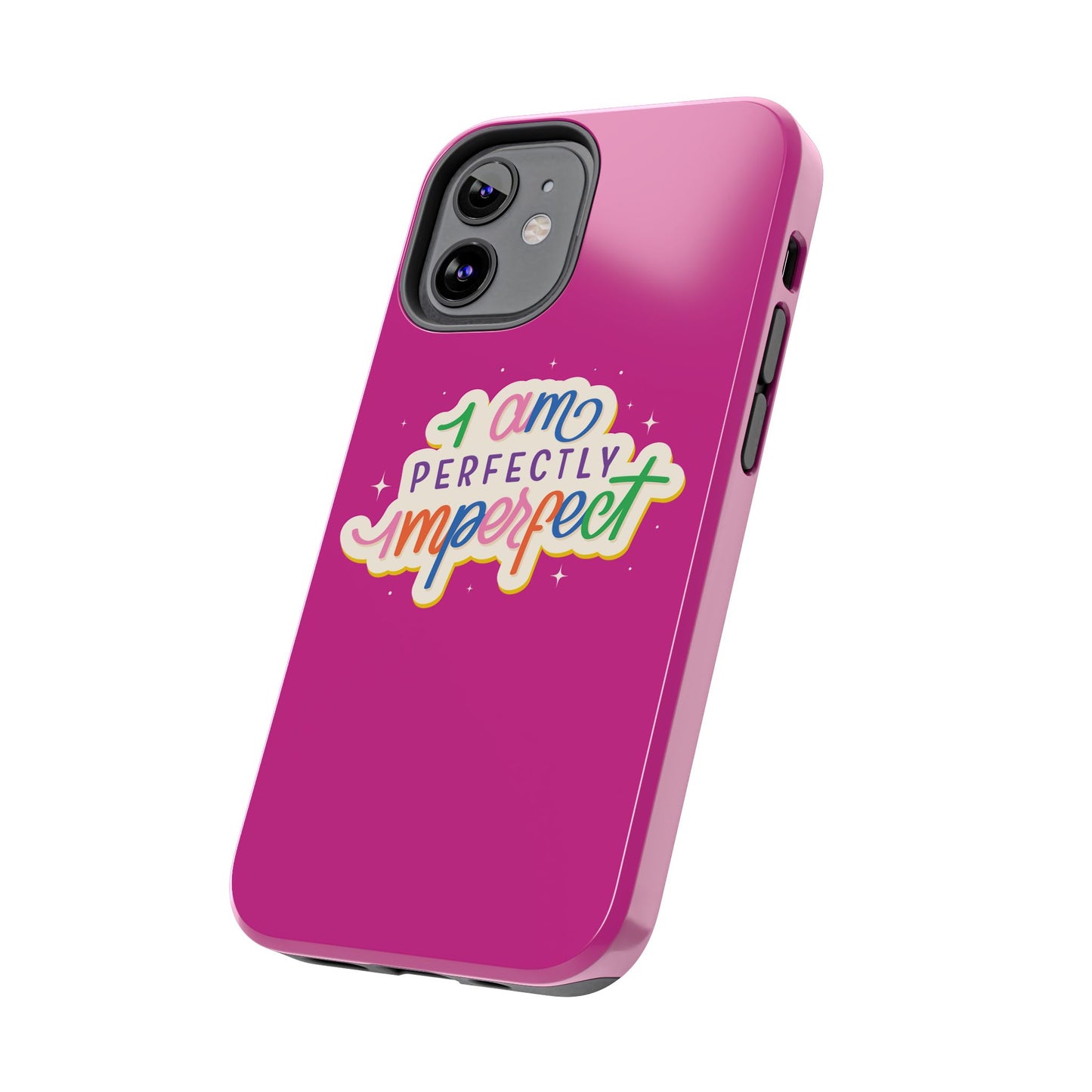 I am Perfect Tough Phone Cases