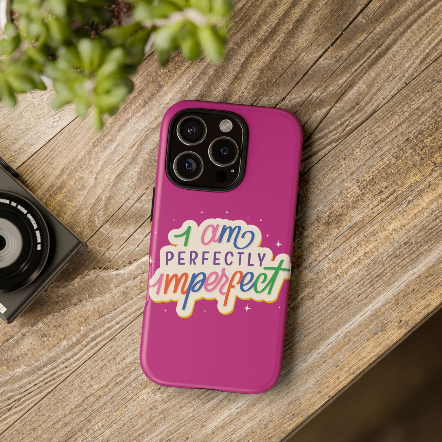 Perfectly Imperfect -Phone Case