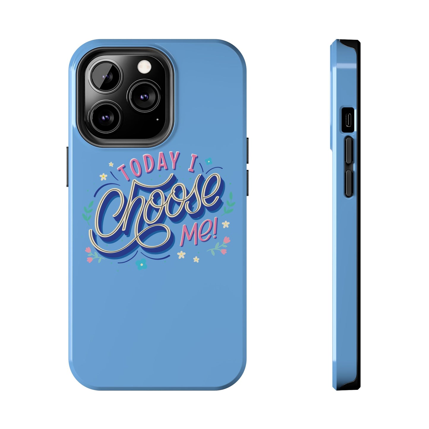 I Choose Me Tough Phone Cases