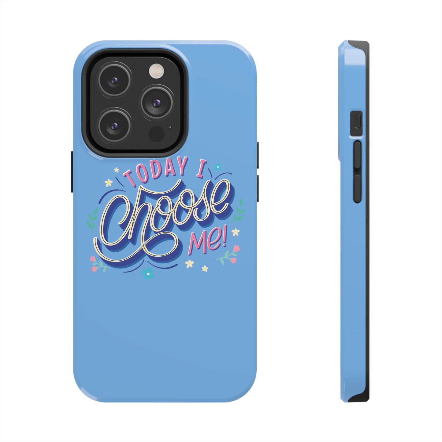 I Choose Me Tough Phone Cases