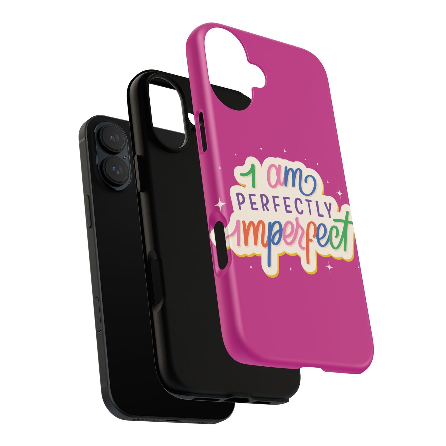 Perfectly Imperfect -Phone Case