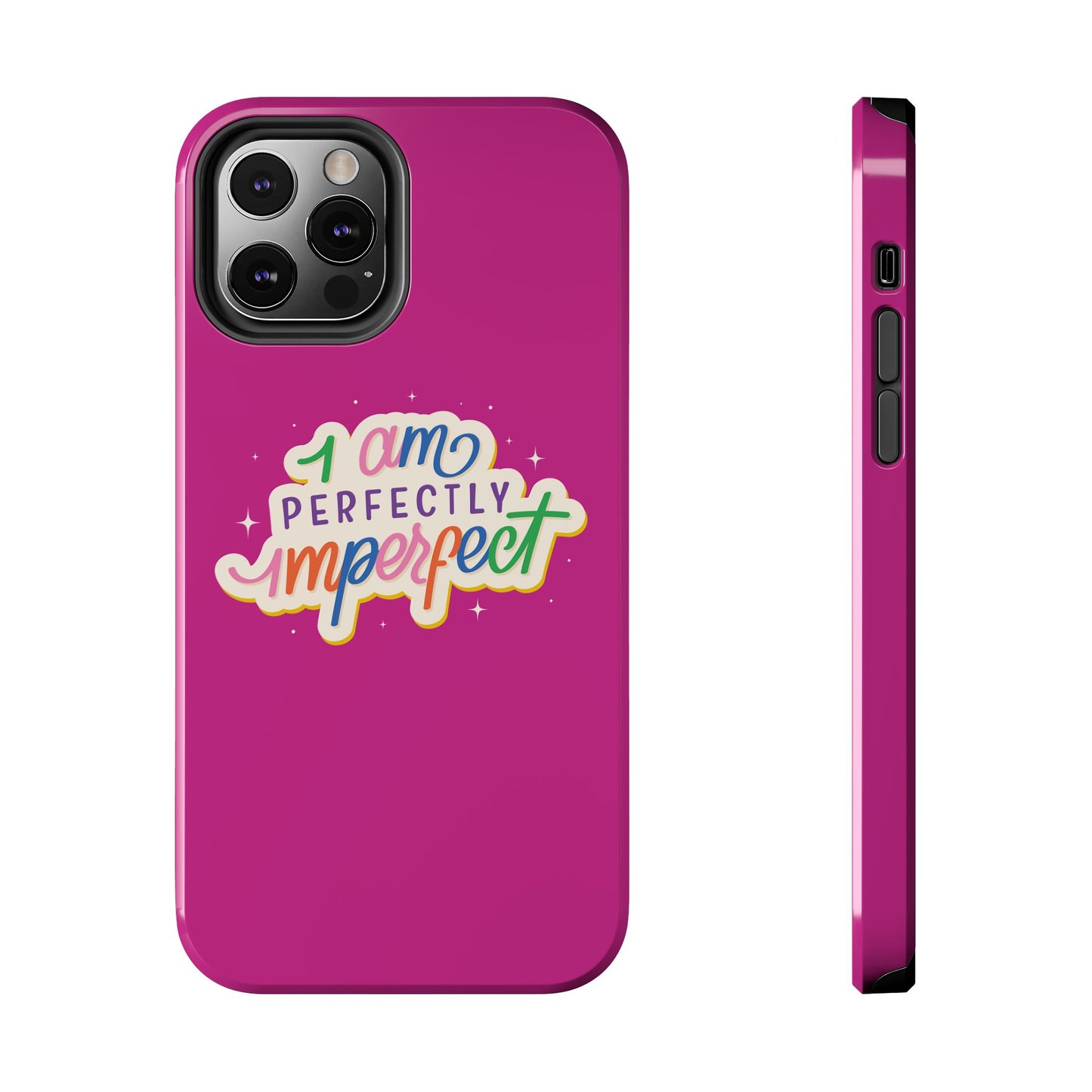 I am Perfect Tough Phone Cases