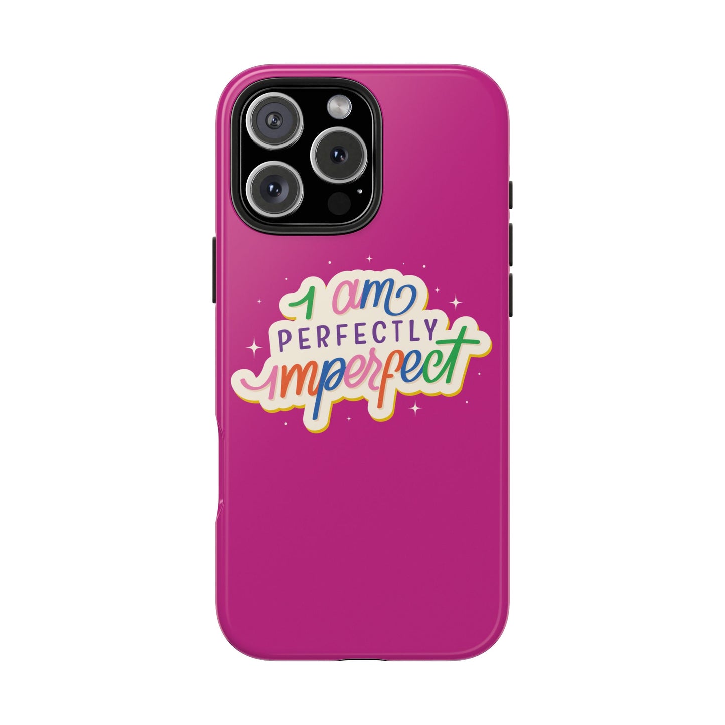 I am Perfect Tough Phone Cases