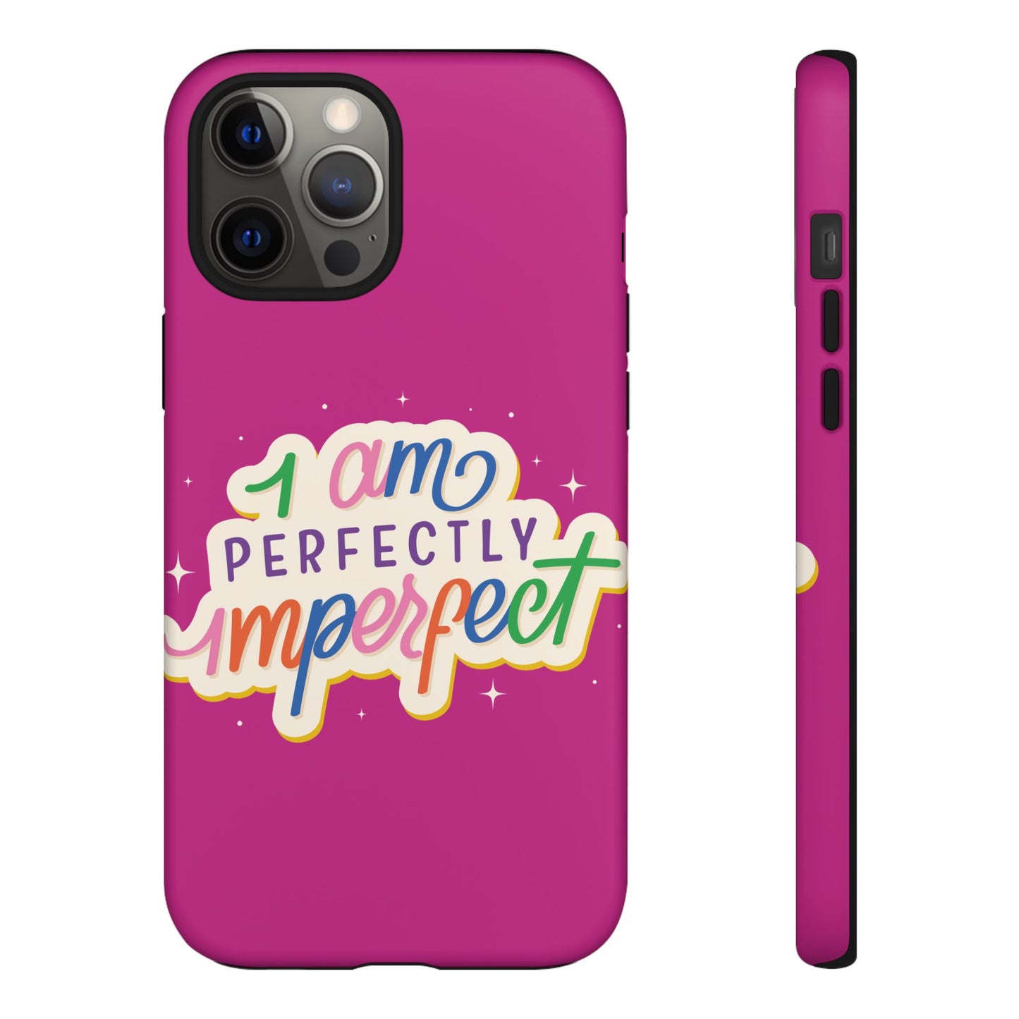 Perfectly Imperfect -Phone Case