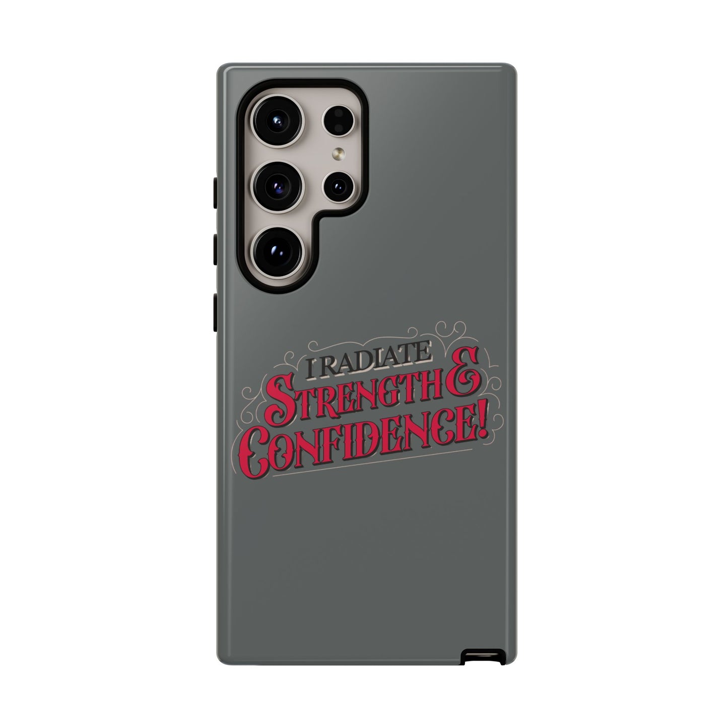 I Radiate Strength and Confidence - Phone Case