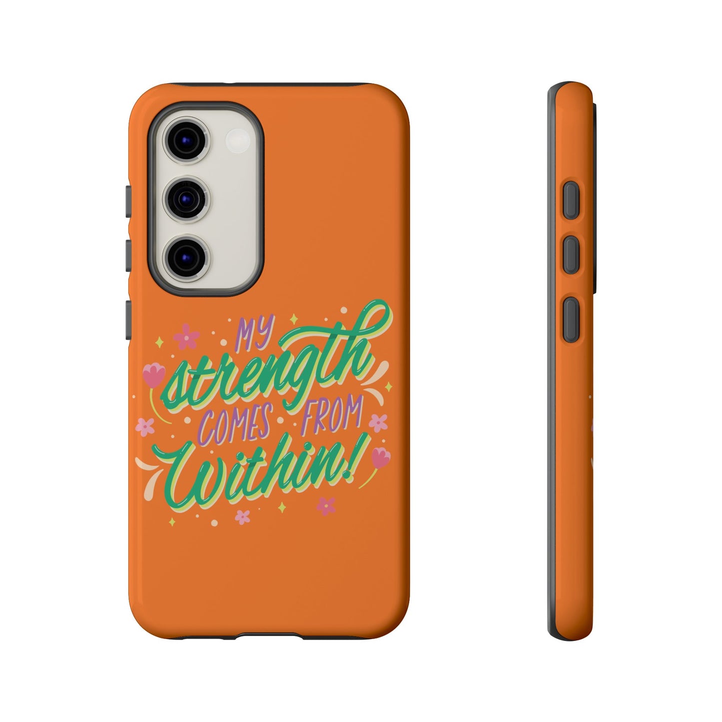 My Strength Comes from Within Tough Phone Case