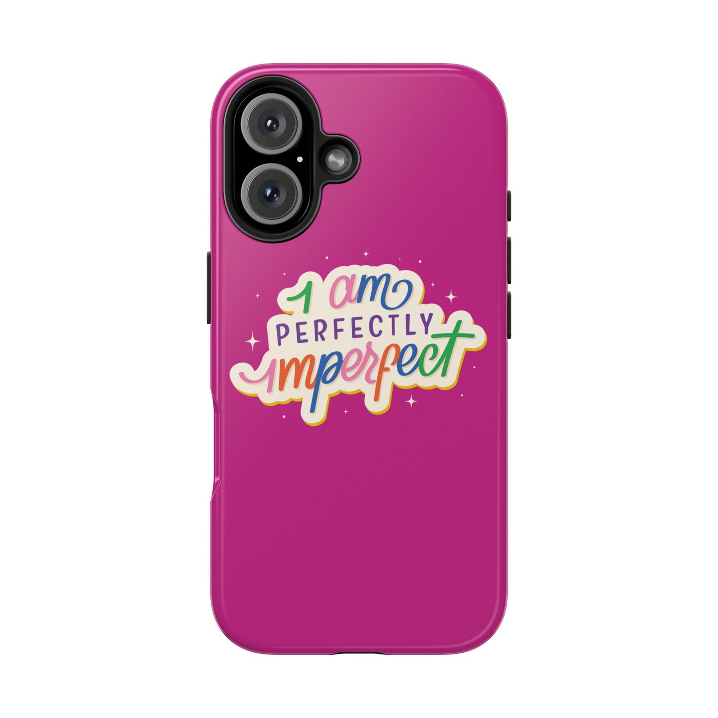 I am Perfect Tough Phone Cases