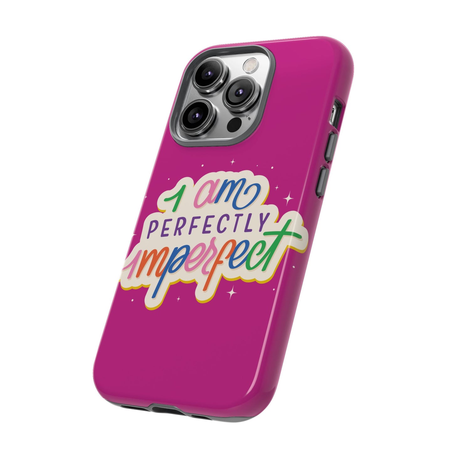 Perfectly Imperfect -Phone Case