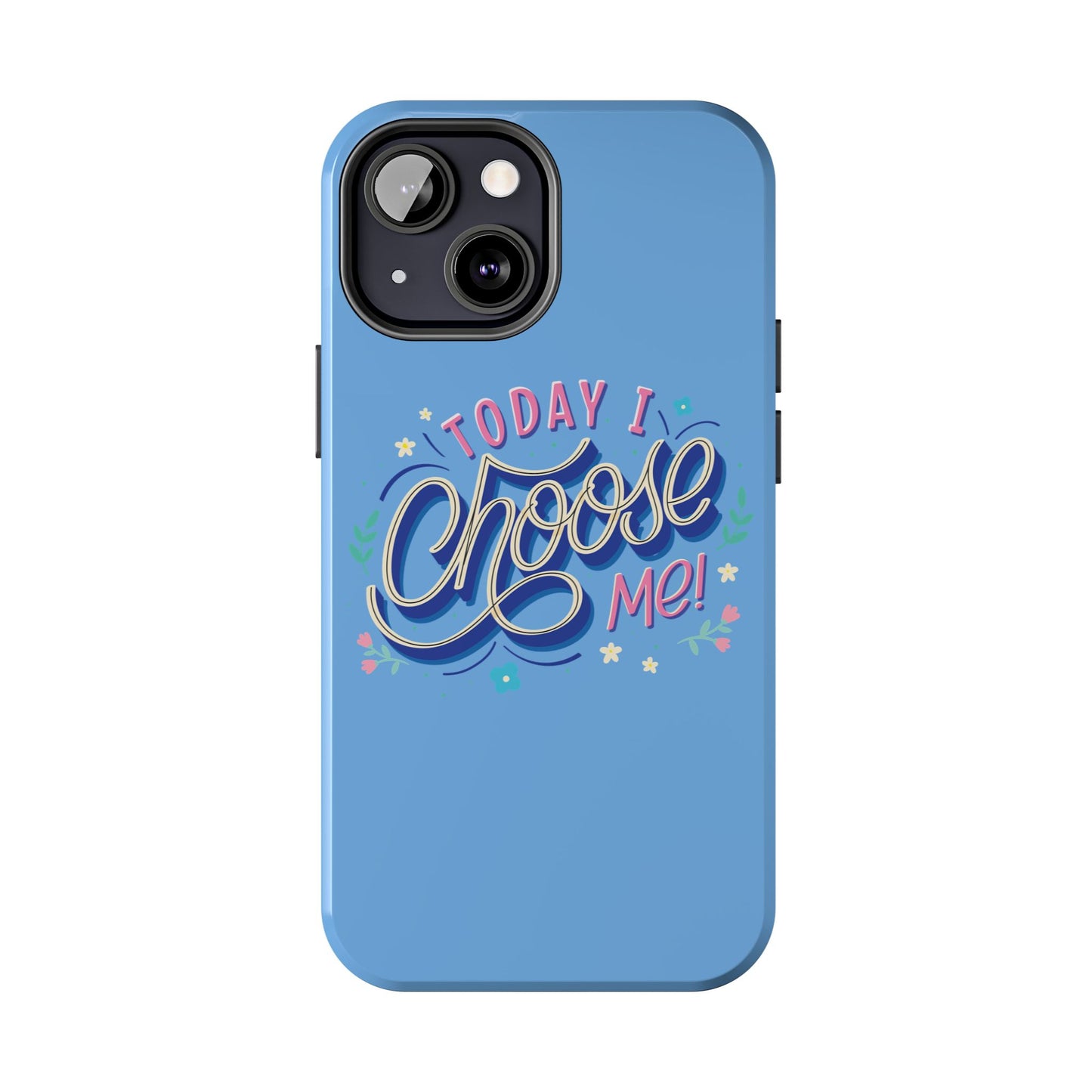 I Choose Me Tough Phone Cases