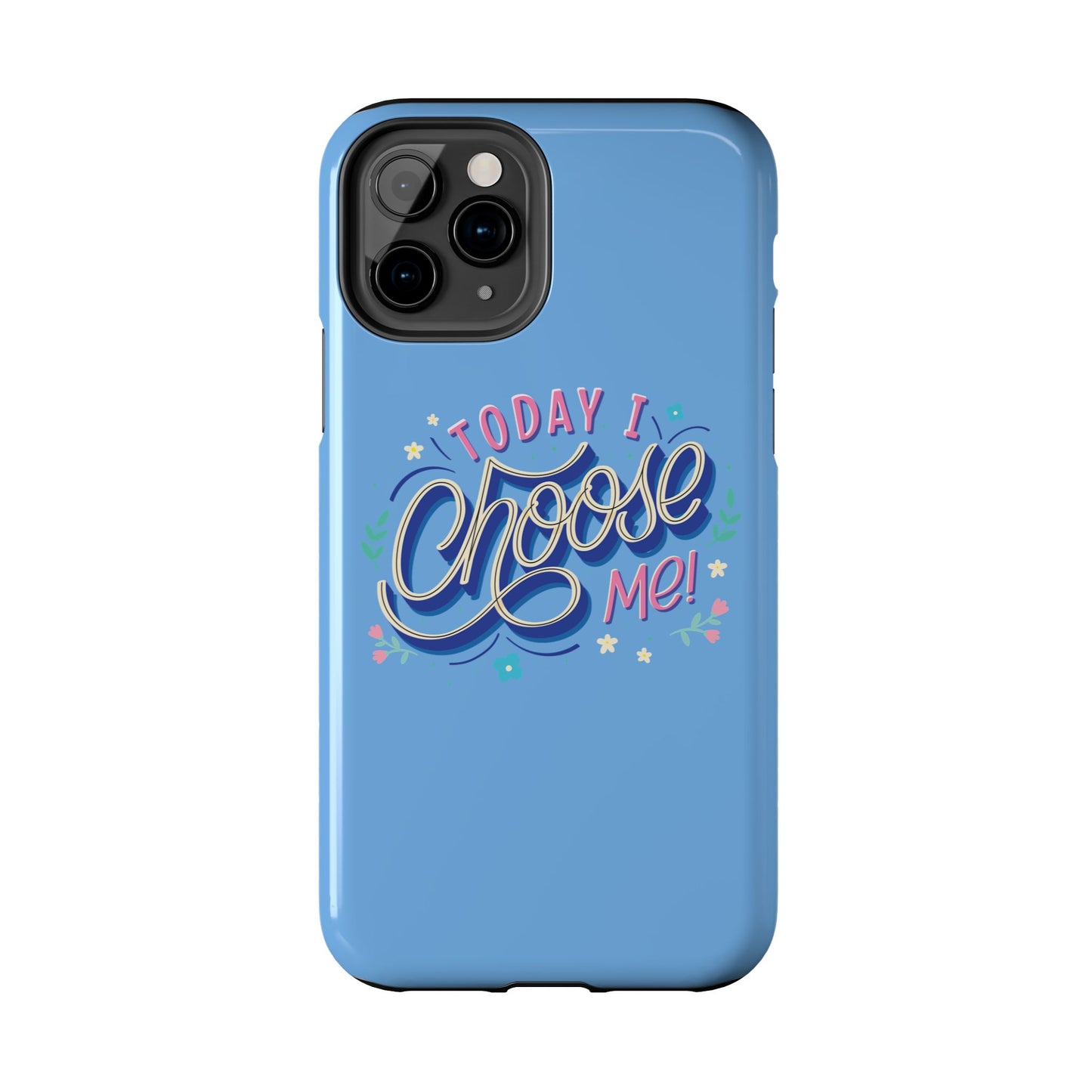 I Choose Me Tough Phone Cases