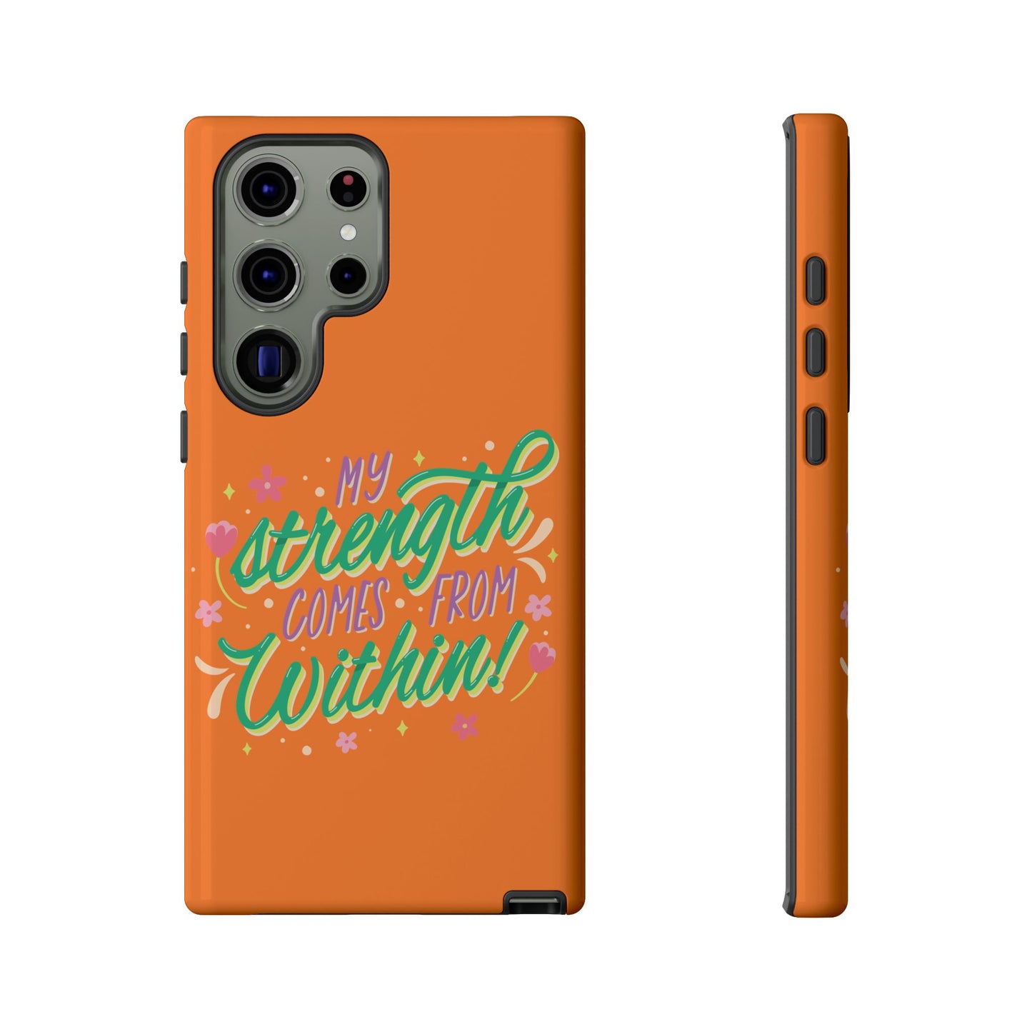 My Strength Comes from Within Tough Phone Case