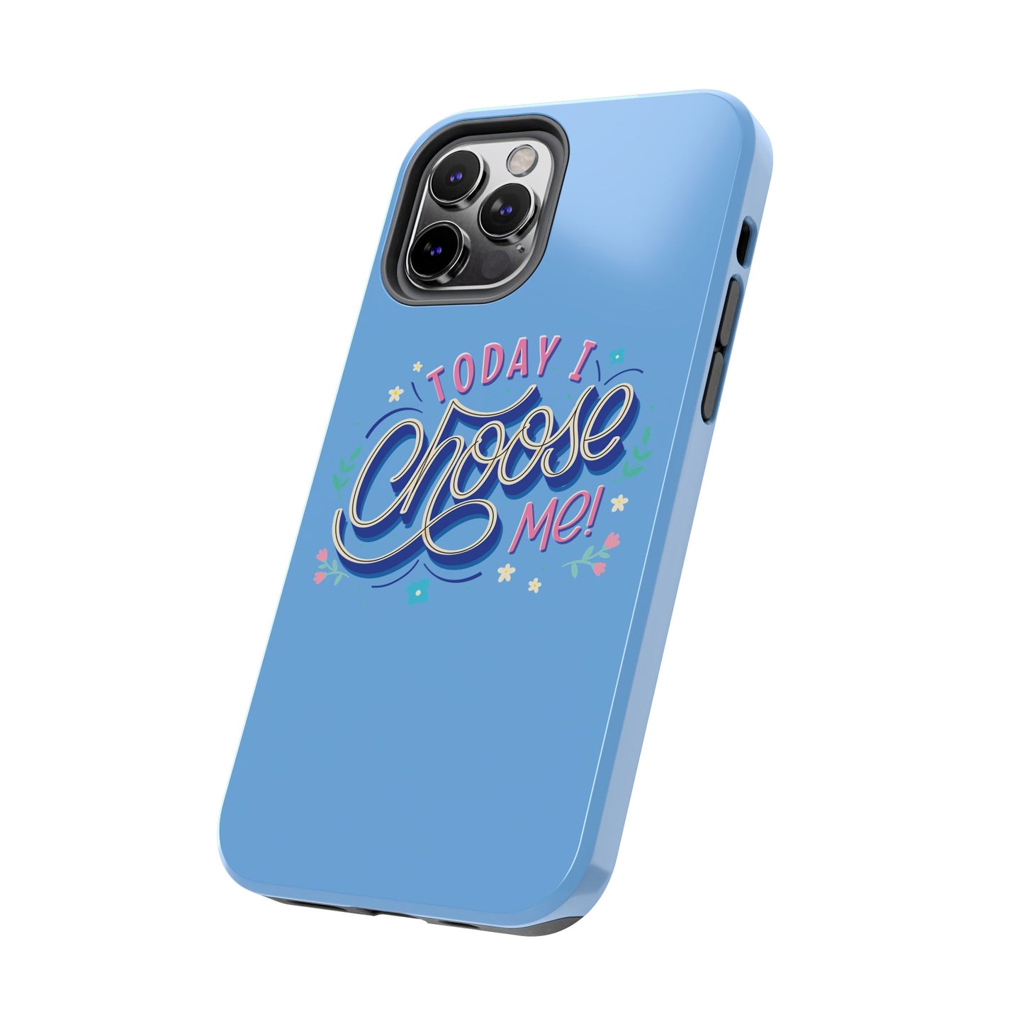 I Choose Me Tough Phone Cases