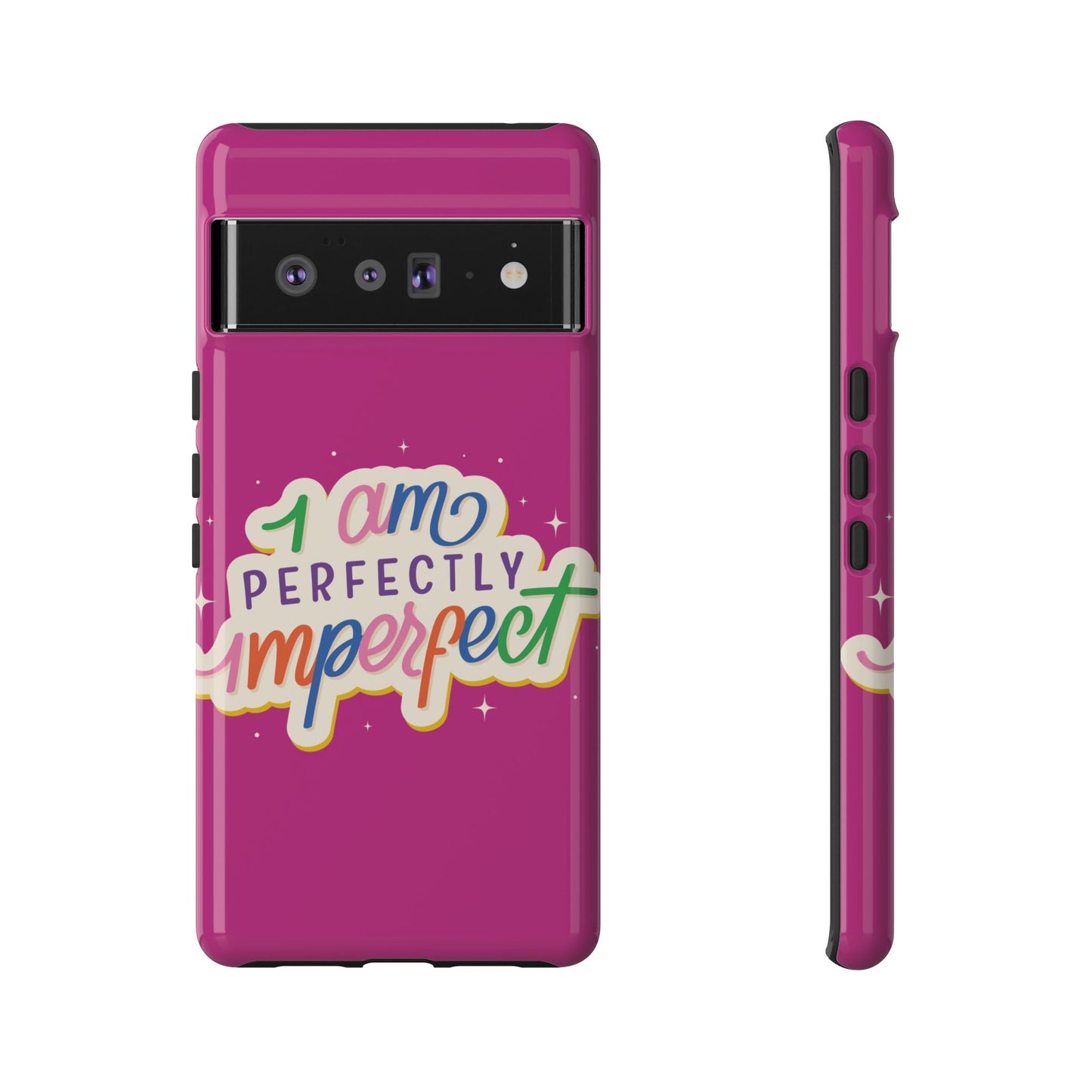 Perfectly Imperfect -Phone Case