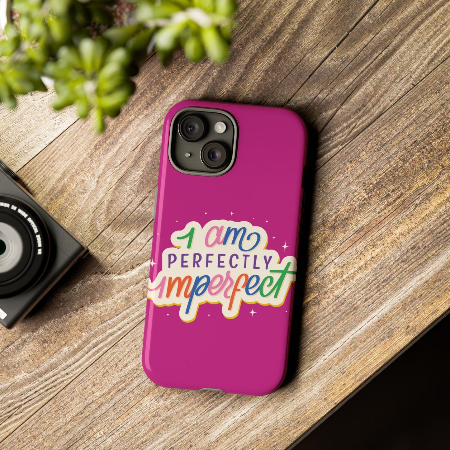 Perfectly Imperfect -Phone Case