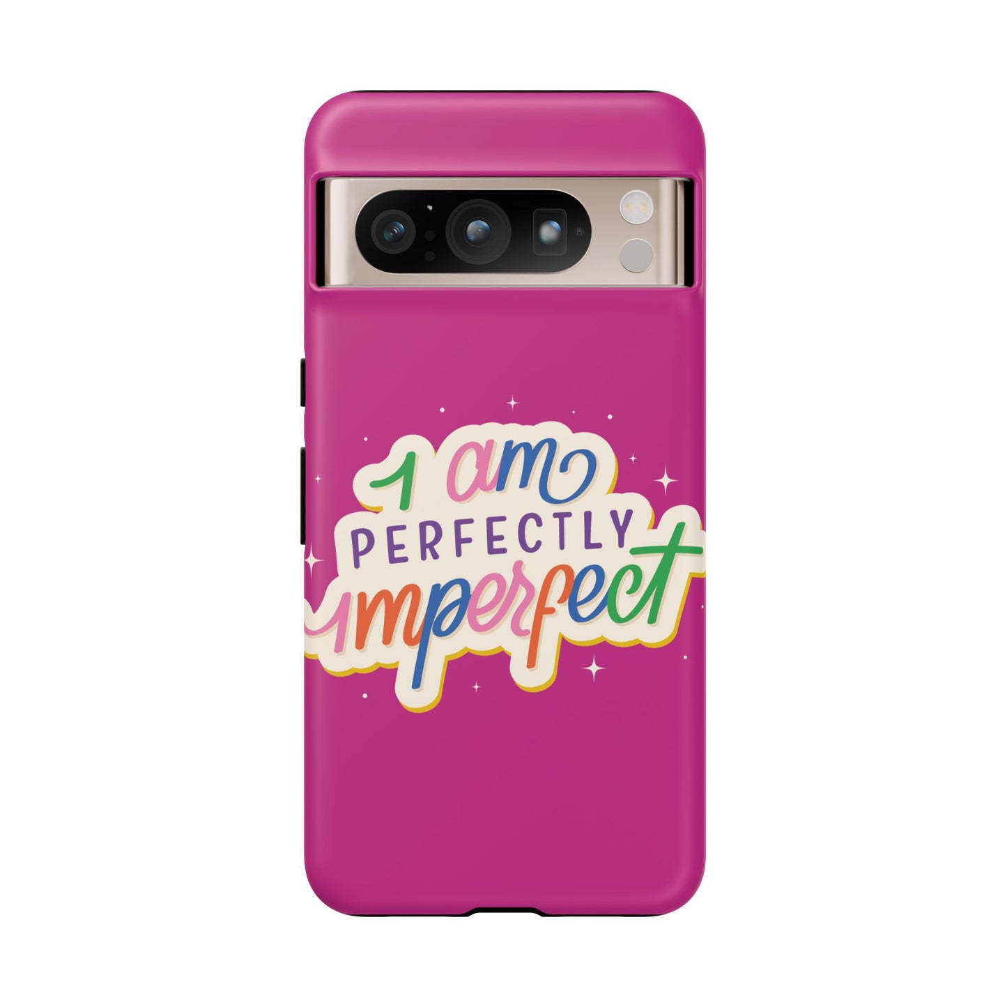 Perfectly Imperfect -Phone Case