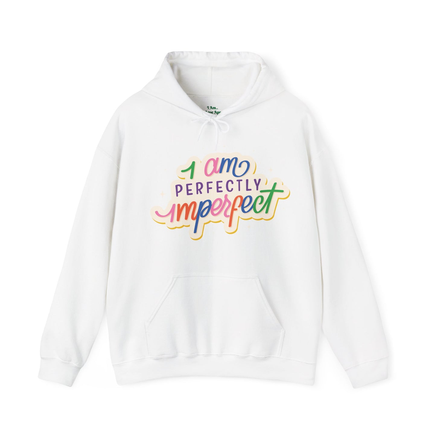 I Am Perfect Hooded Sweatshirt