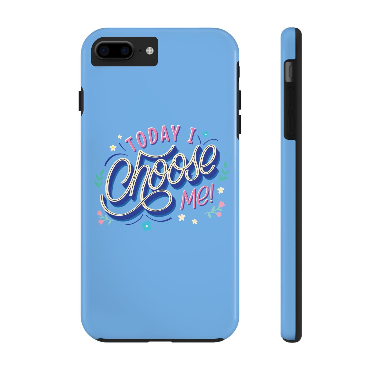 I Choose Me Tough Phone Cases