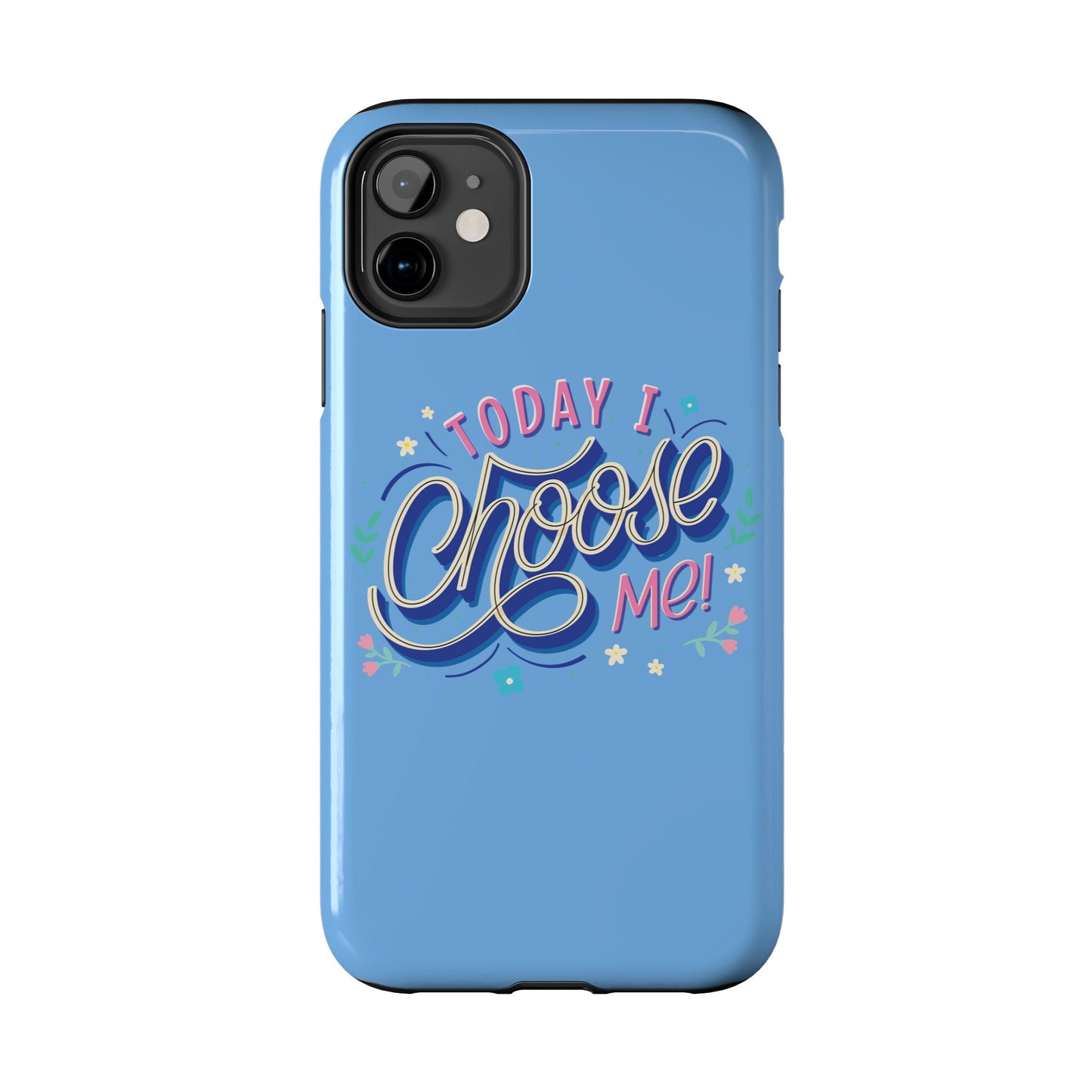 I Choose Me Tough Phone Cases