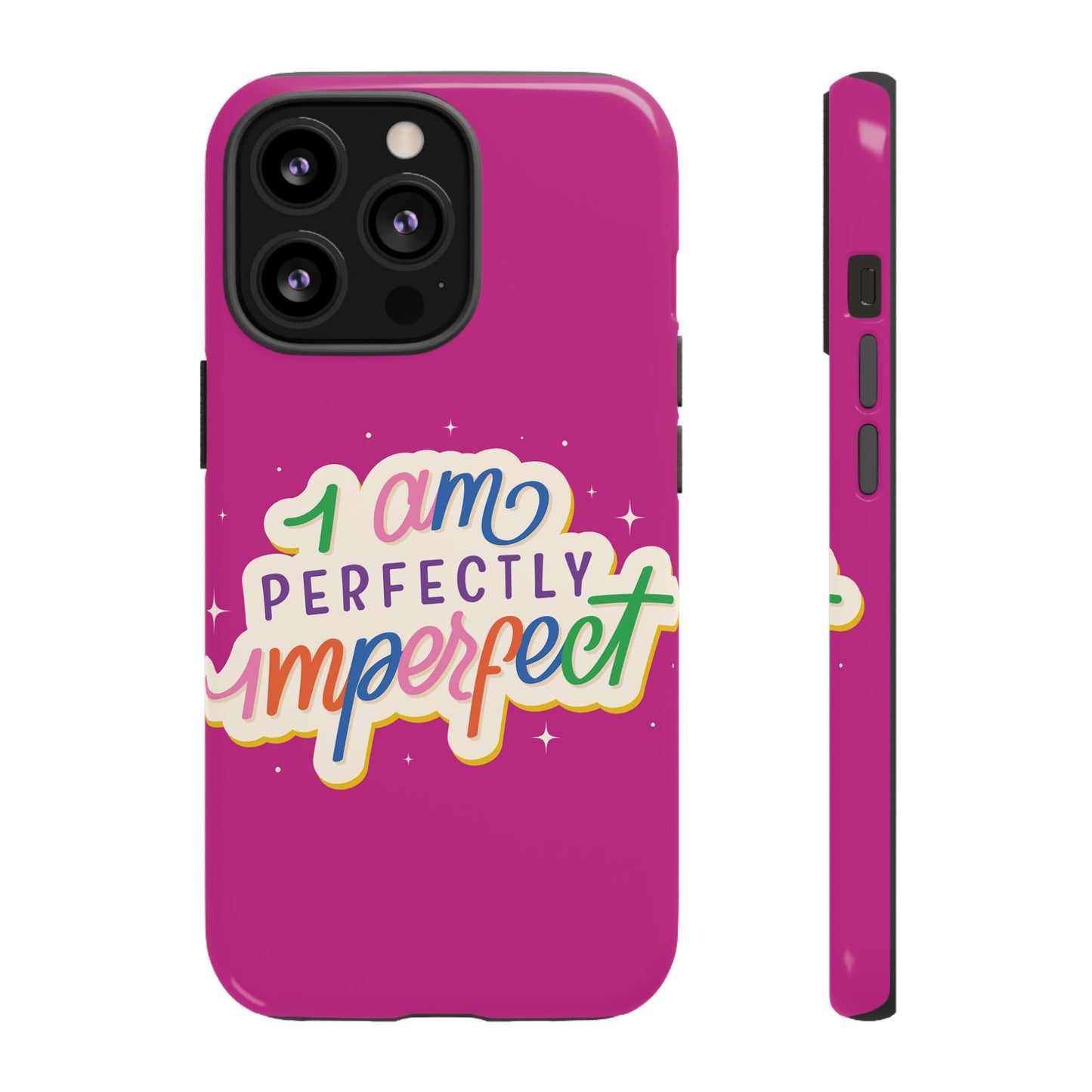 Perfectly Imperfect -Phone Case