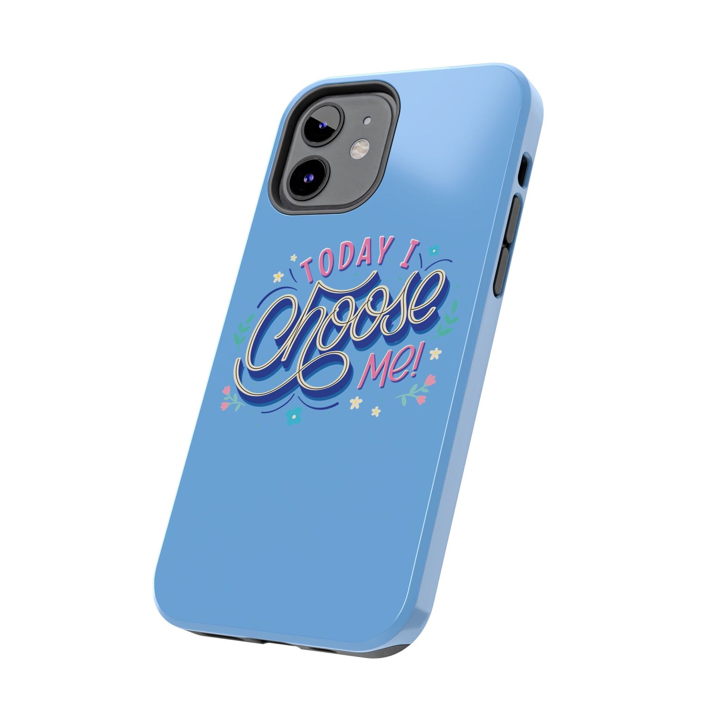 I Choose Me Tough Phone Cases