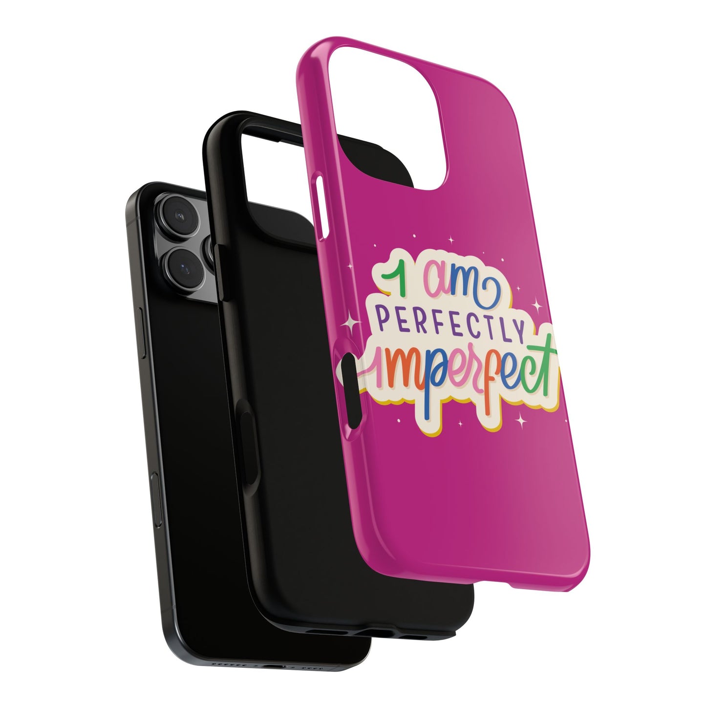 Perfectly Imperfect -Phone Case