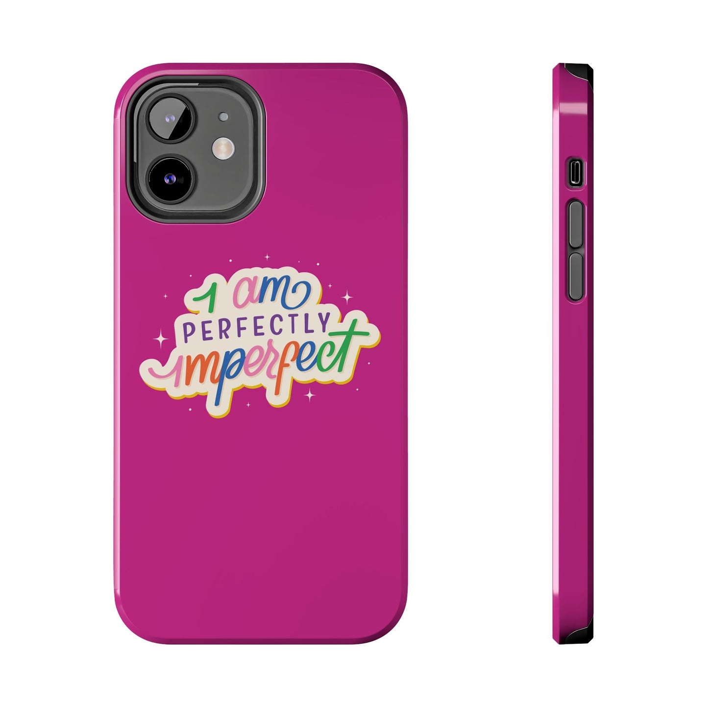 I am Perfect Tough Phone Cases