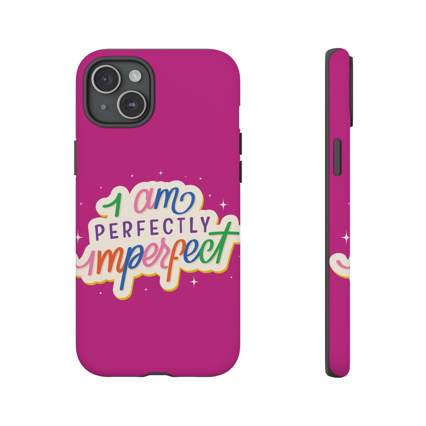 Perfectly Imperfect -Phone Case