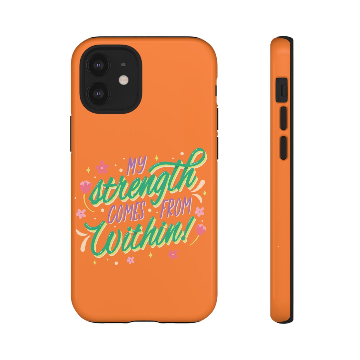 My Strength Comes from Within Tough Phone Case