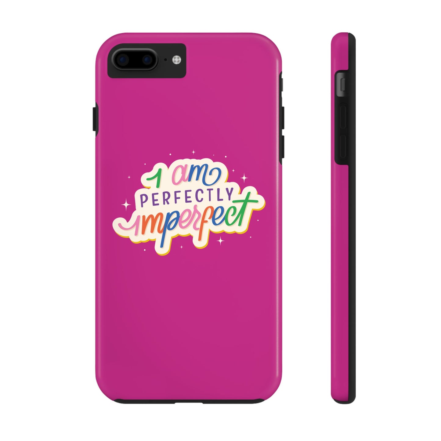 I am Perfect Tough Phone Cases