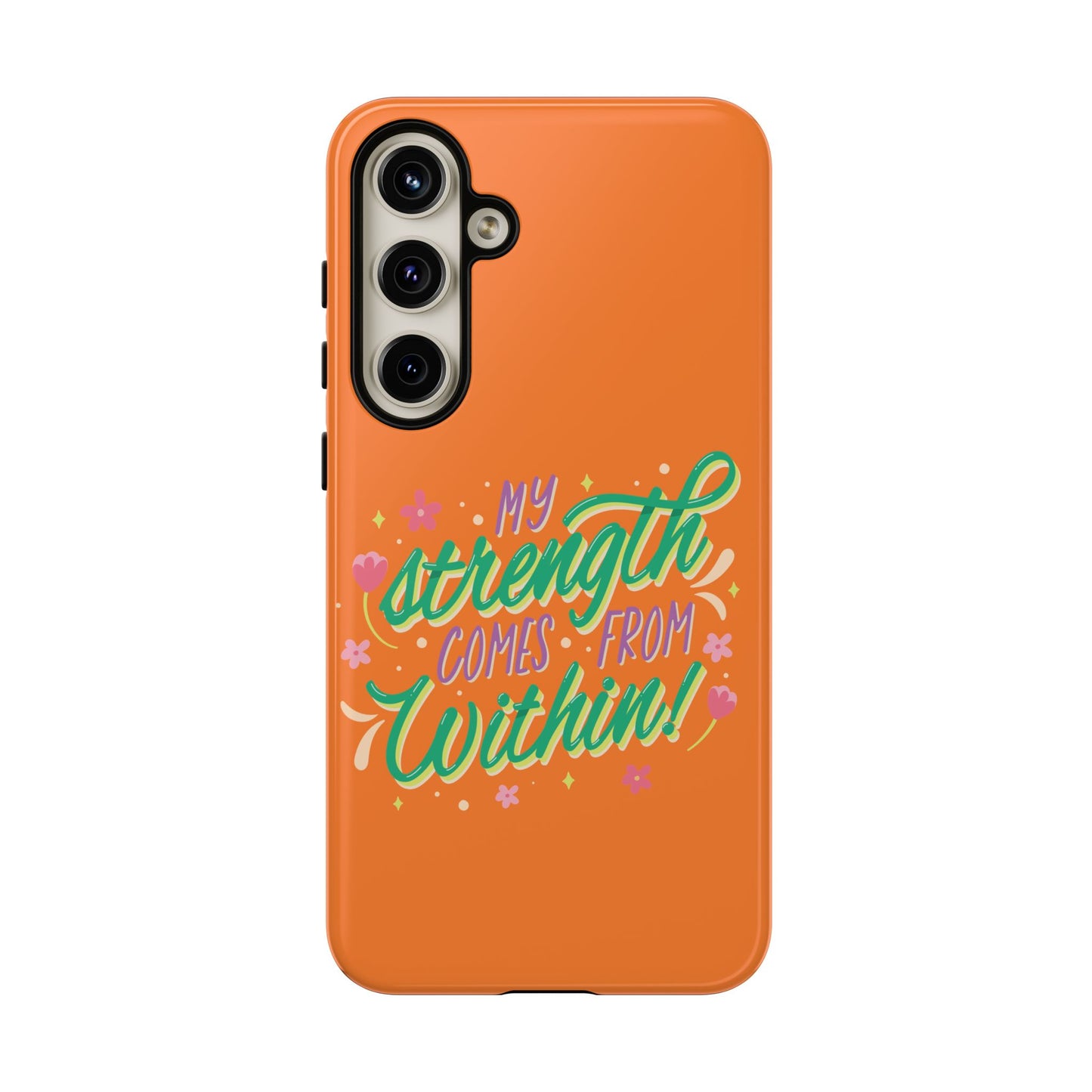 My Strength Comes from Within Tough Phone Case