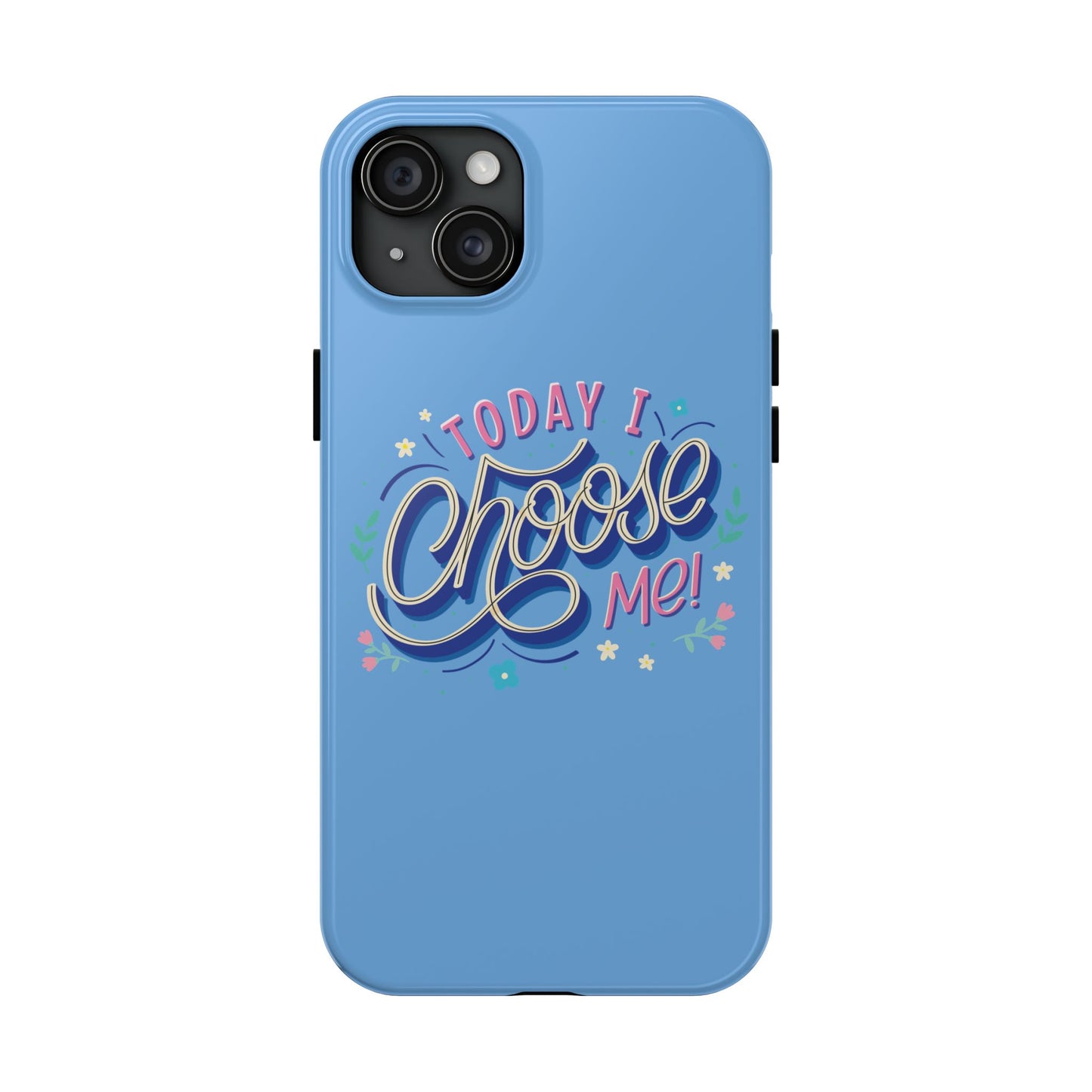 I Choose Me Tough Phone Cases