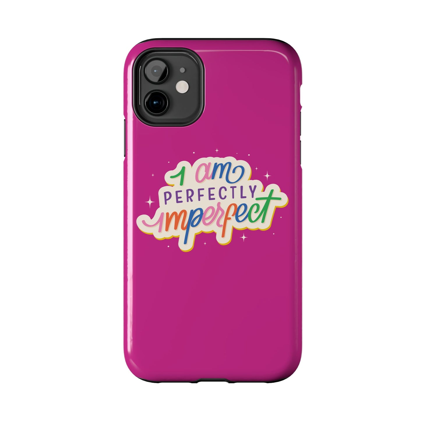 I am Perfect Tough Phone Cases